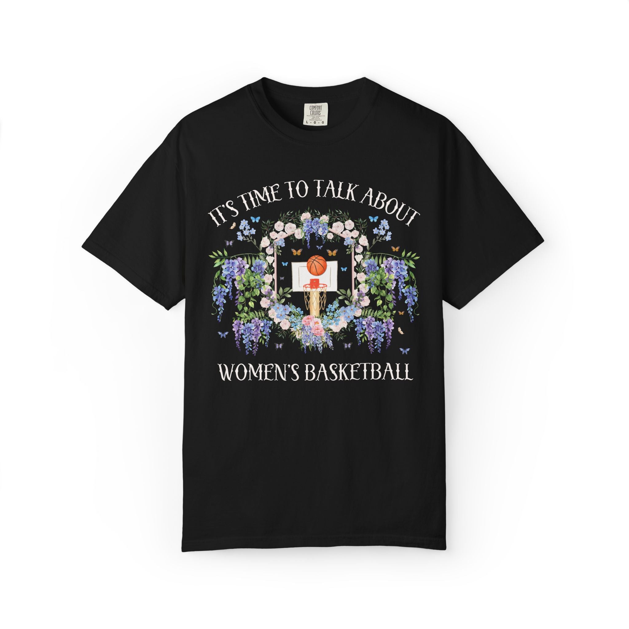 Funny Women's Basketball Player or Basketball Lover Shirt with Flowers: It's Time to Talk About Women's Basketball or Sports Played by Women