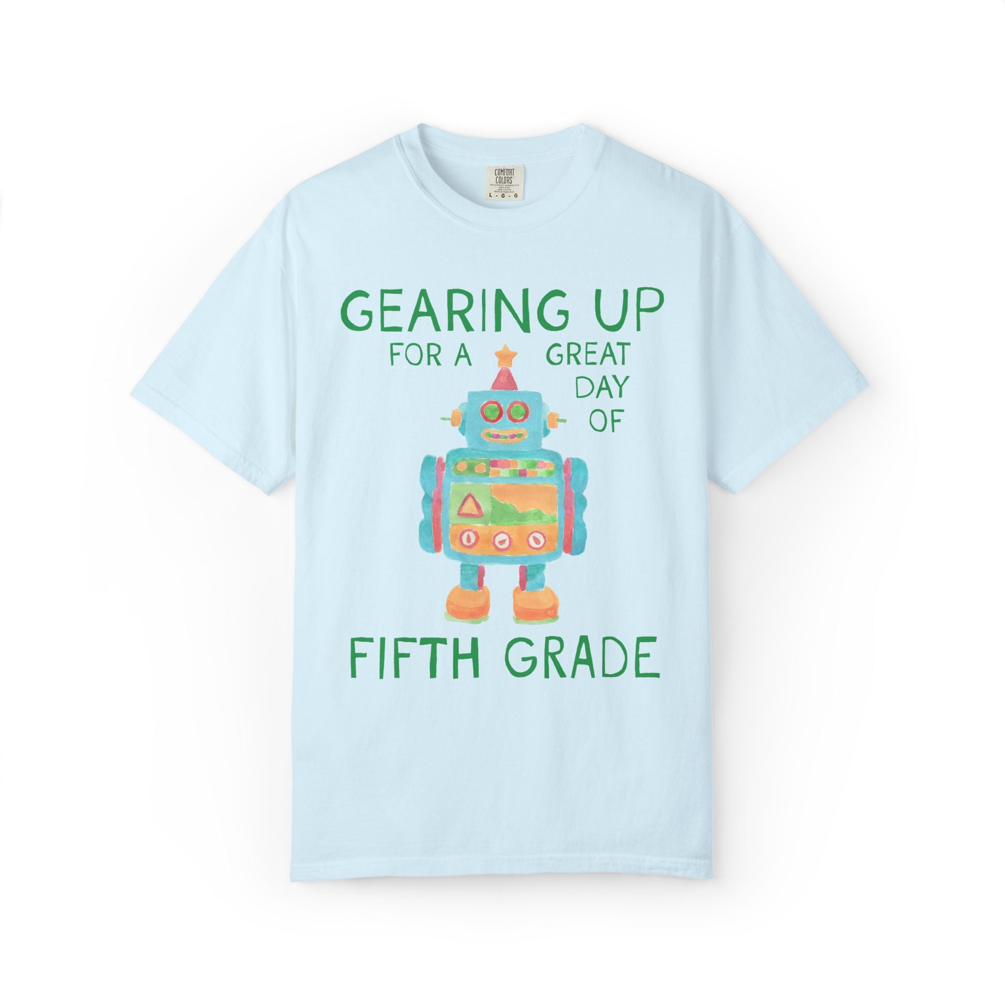 Fifth Grade Teacher Tee Shirt with Cute Little Robot: Gearing Up for a Great Day, Funny Science Lover Robotics Tee for New School Year