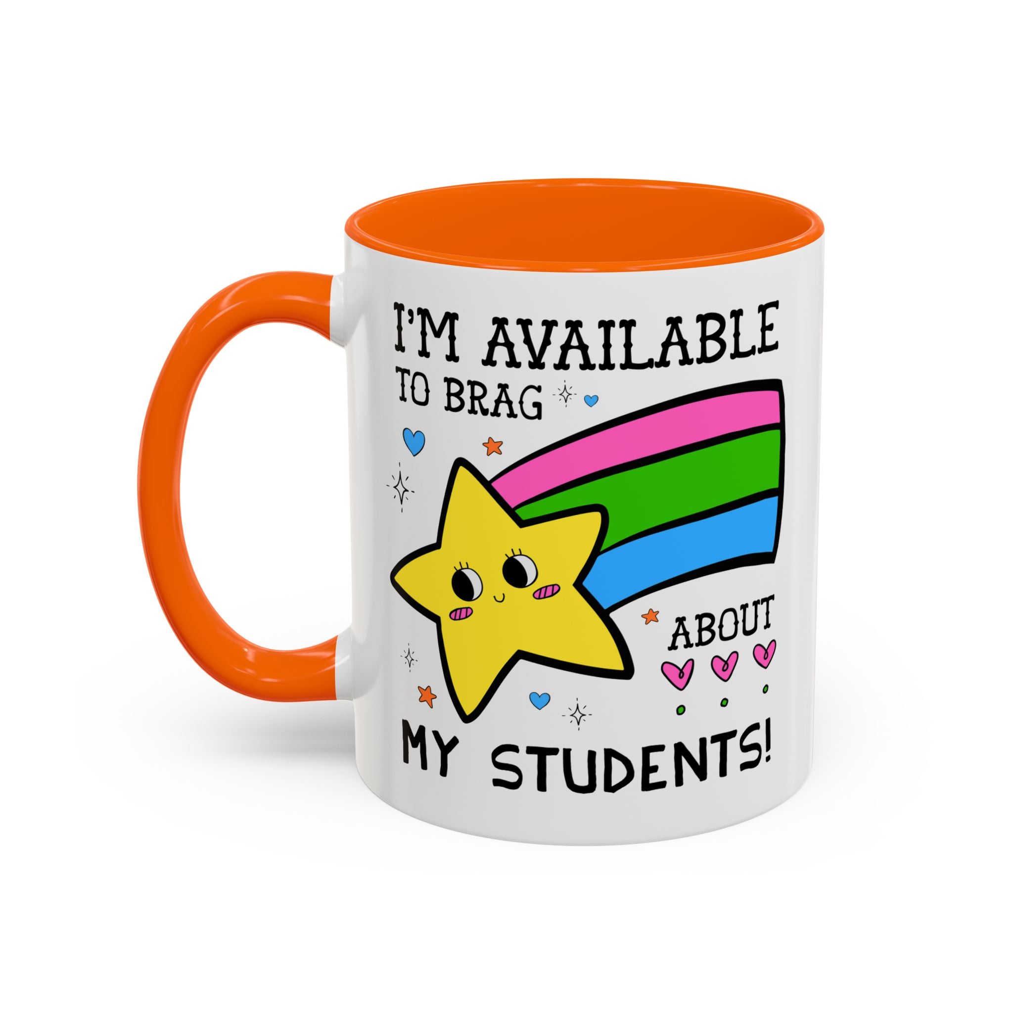 I'm Available to Brag About My Students Coffee Mug