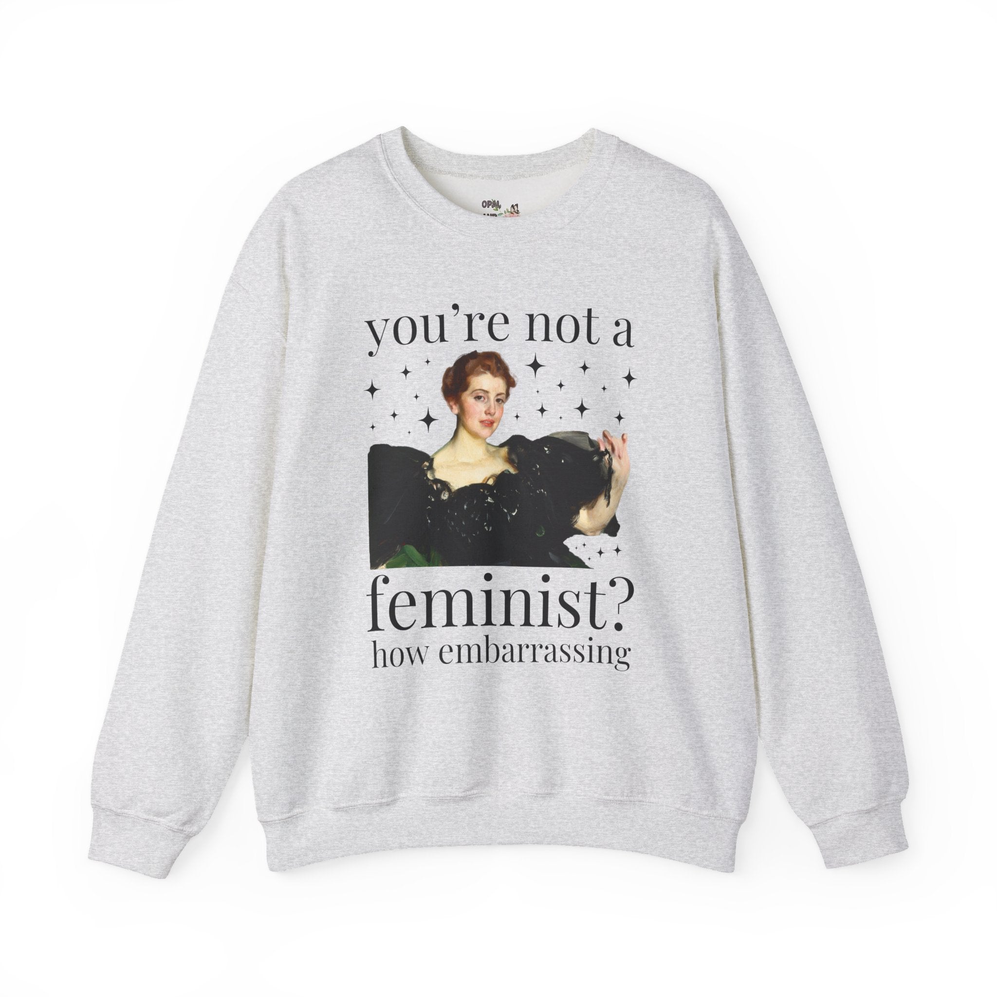 Funny Feminist Sweatshirt: You're Not a Feminist? How Embarrassing, Cute Equal Women's Rights Crewneck, Art Historian, Anders Zorn Famous Painting