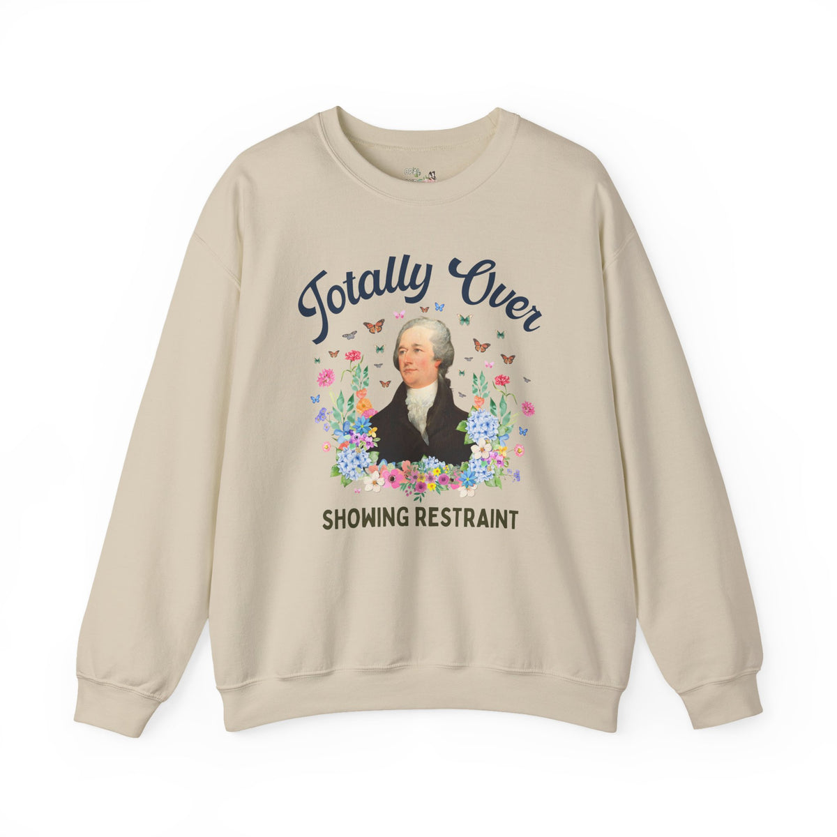 Alexander Hamilton American History Buff Sweatshirt: Totally Over Showing Restraint, Silly Early US History Crewneck, Revolutionary War