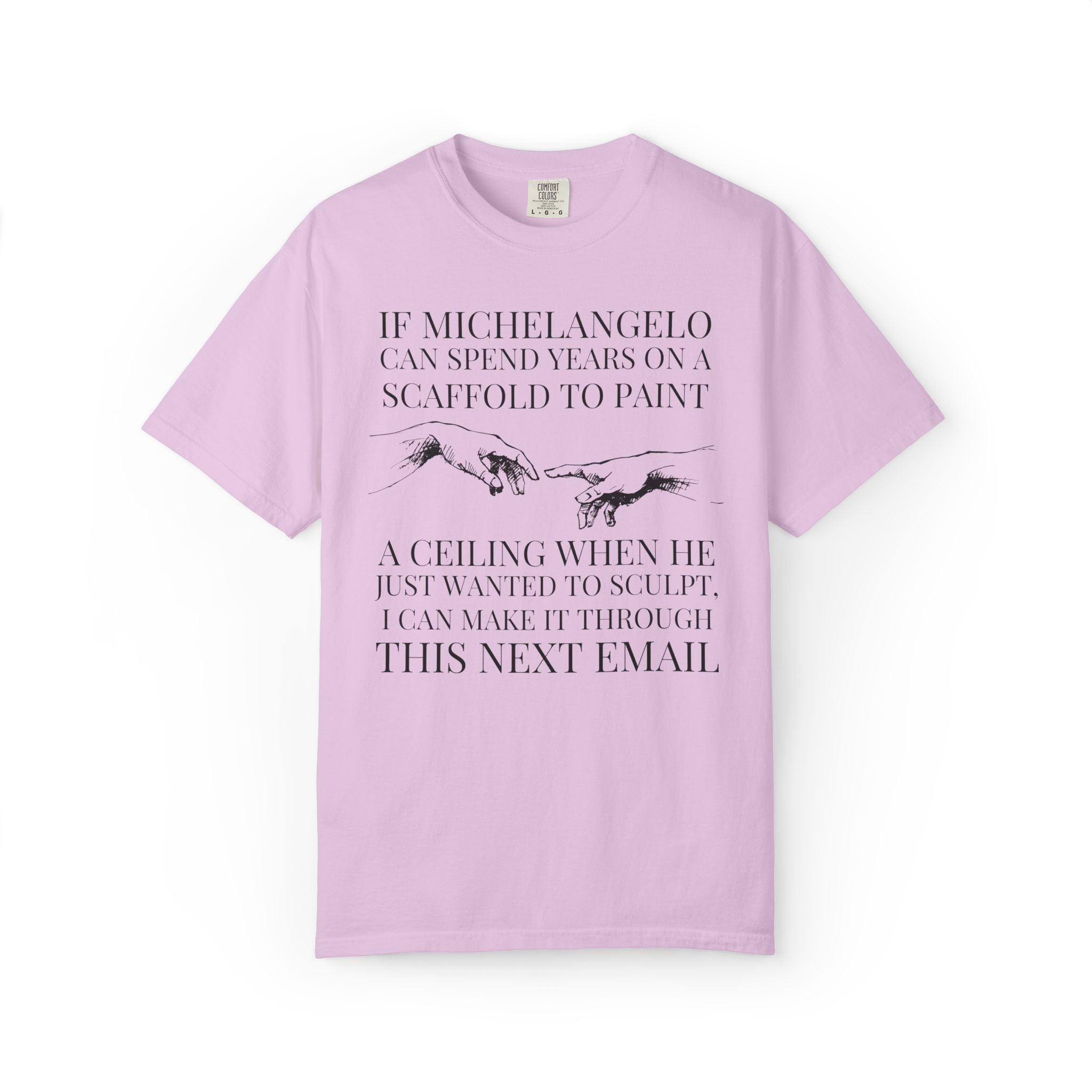 Sarcastic Michelangelo Art History Buff Tee Shirt: I Can Make it Through This Email, Silly Office Humor Tee for Art Historian, History Lover