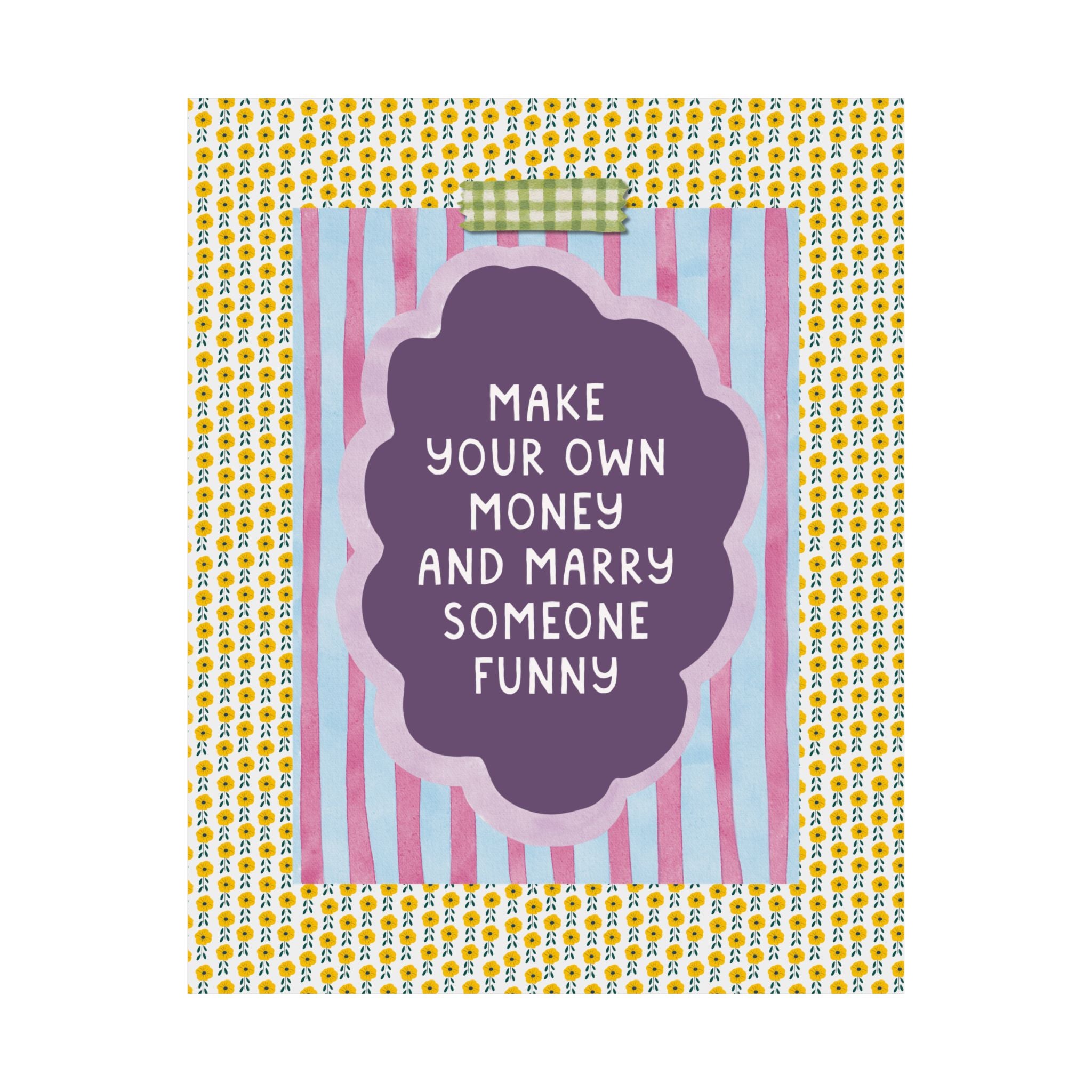 Make Your Own Money and Marry Someone Funny: Cute Retro Poster Print for Daughter's First Apartment, Silly Striped Decor for Dorm Room