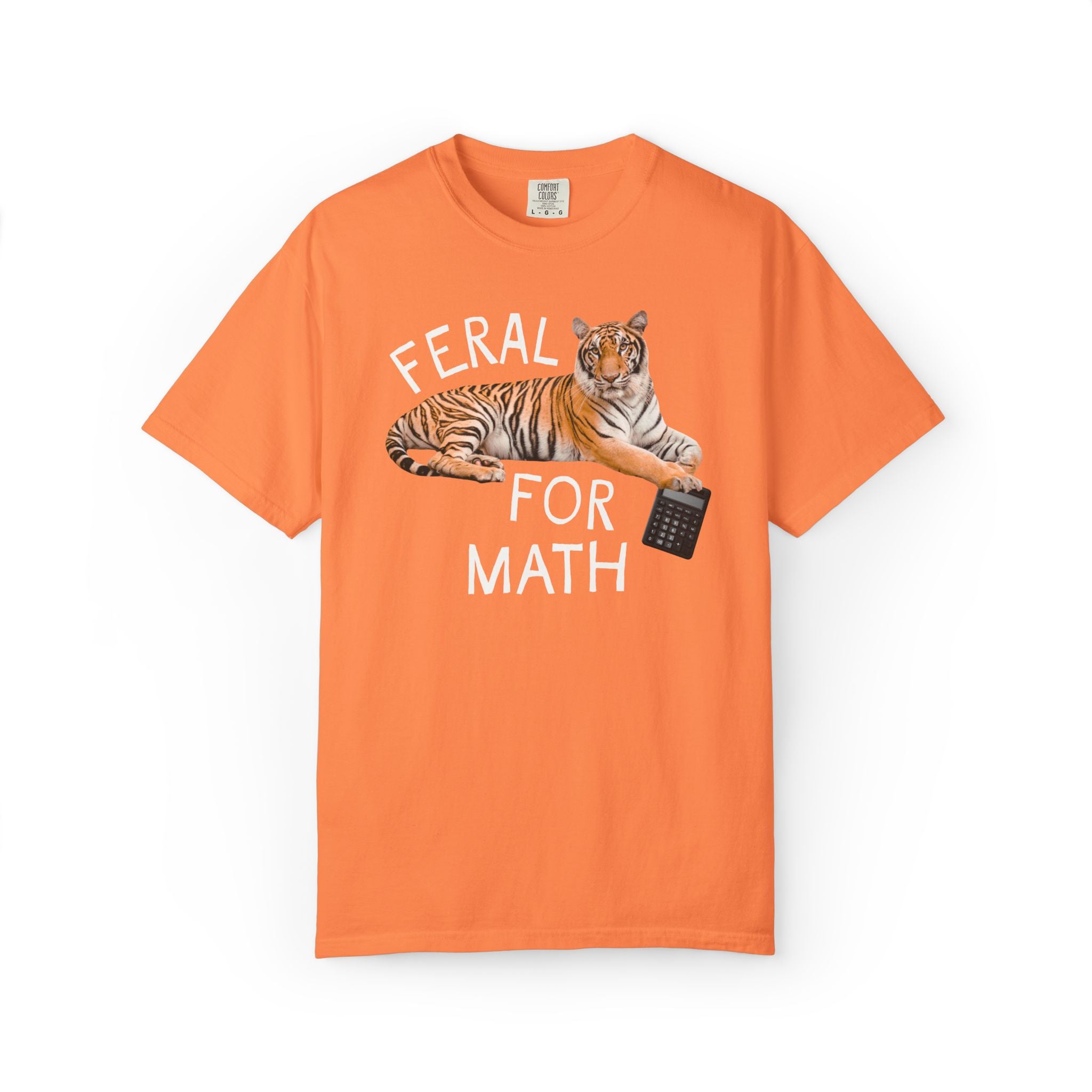 High School math Teacher Shirt: Feral for Math, Silly Animal Lover T-Shirt with Tiger Holding a Calculator, Cute Matching Teacher Tee