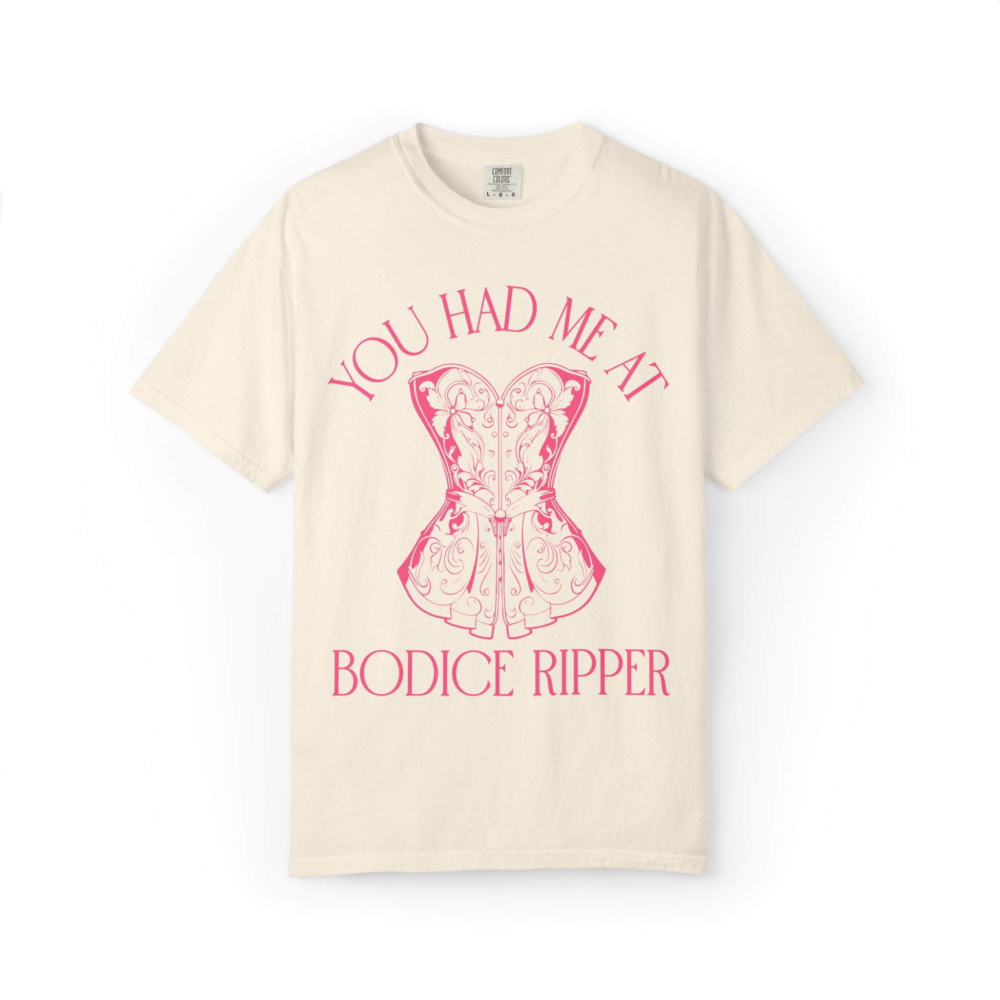 You Had Me at Bodice Ripper: Historical Romance Reader T-Shirt for Bookworm Who Reads Regency Romance Novels or Historical Fiction