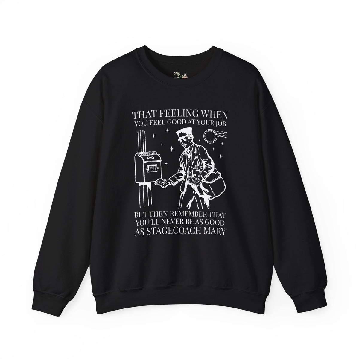 Funny Stagecoach Mary American Western History Sweatshirt with Funny Saying: You'll Never Be As Good as Stagecoach Mary, Black History Month