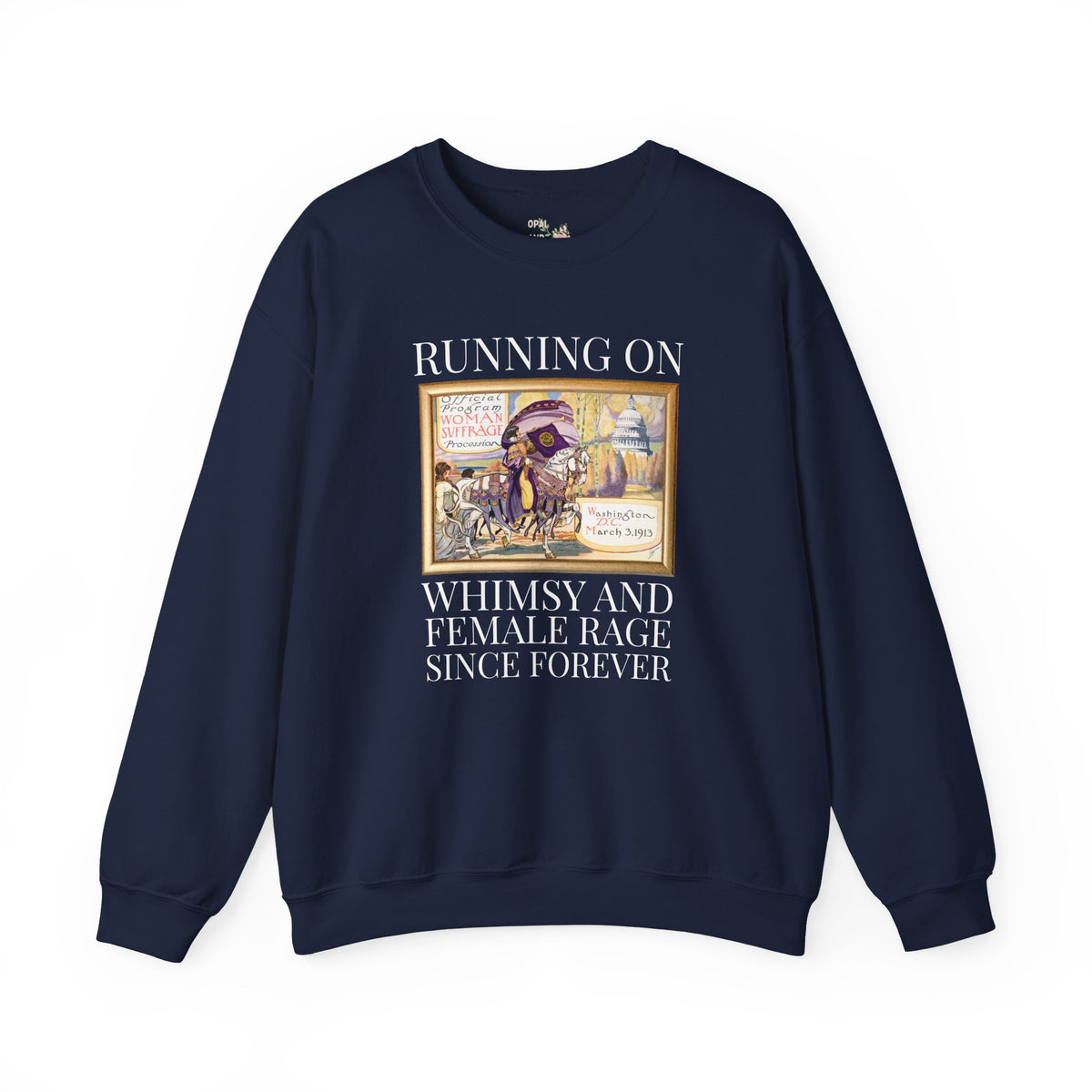 Women's Suffragette History Sweatshirt, Early 1900s Women's History Crewneck: Running on Whimsy and Female Rage Since Forever
