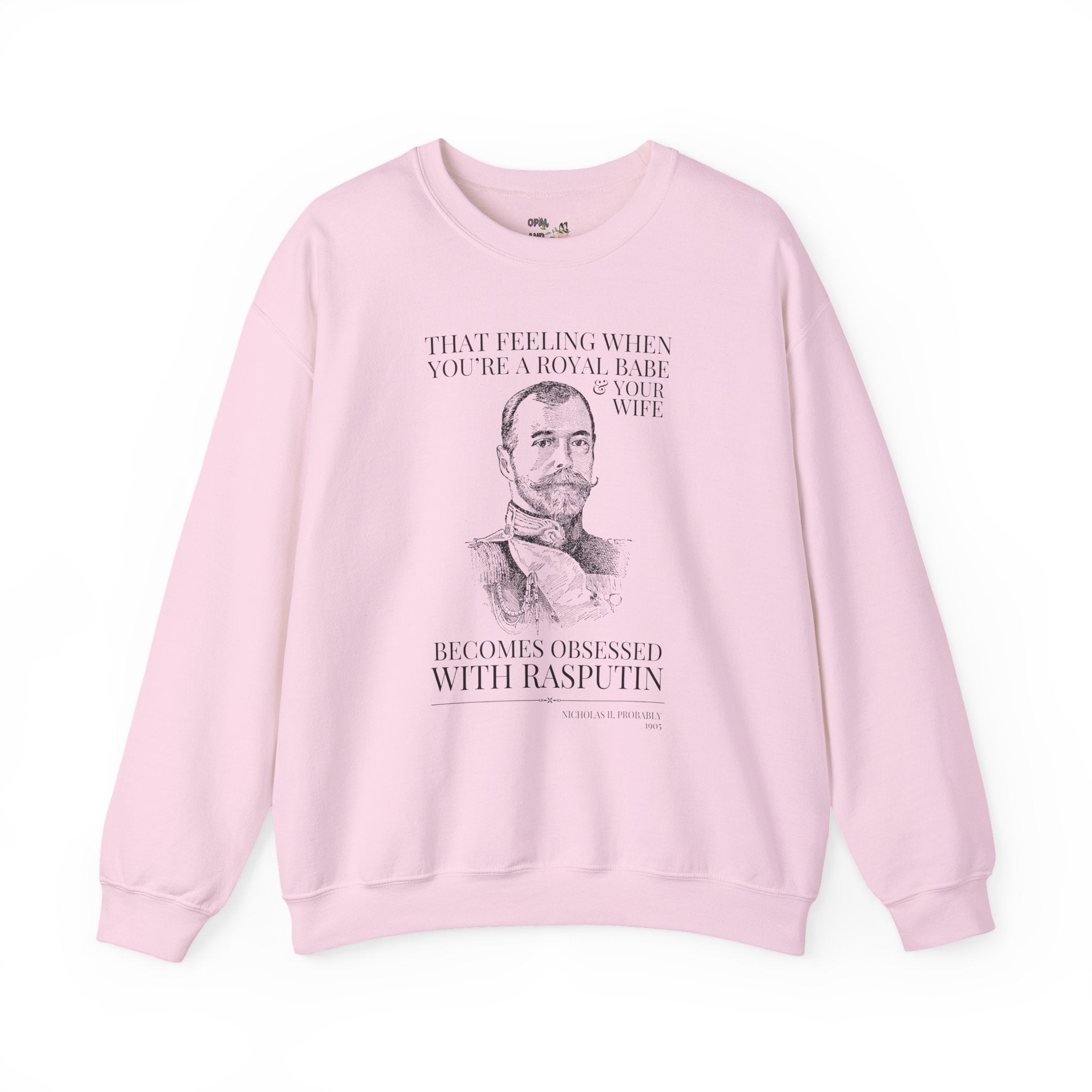 Nicholas II Russian History Buff Sweatshirt: Your Wife Becomes Obsessed with Rasputin, Romanov World War I Historian Crewneck, World History