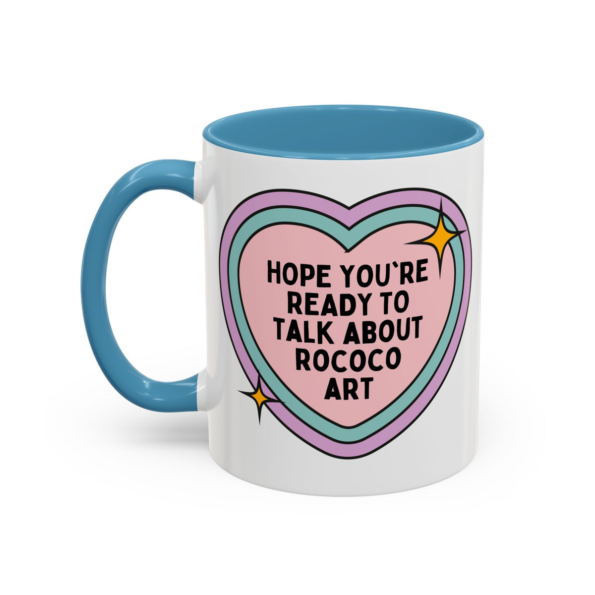 Hope You're Ready to Talk About Rococo Art History Coffee Mug, 18th Century French and European Art History Buff Late Baroque Maximalist Gift