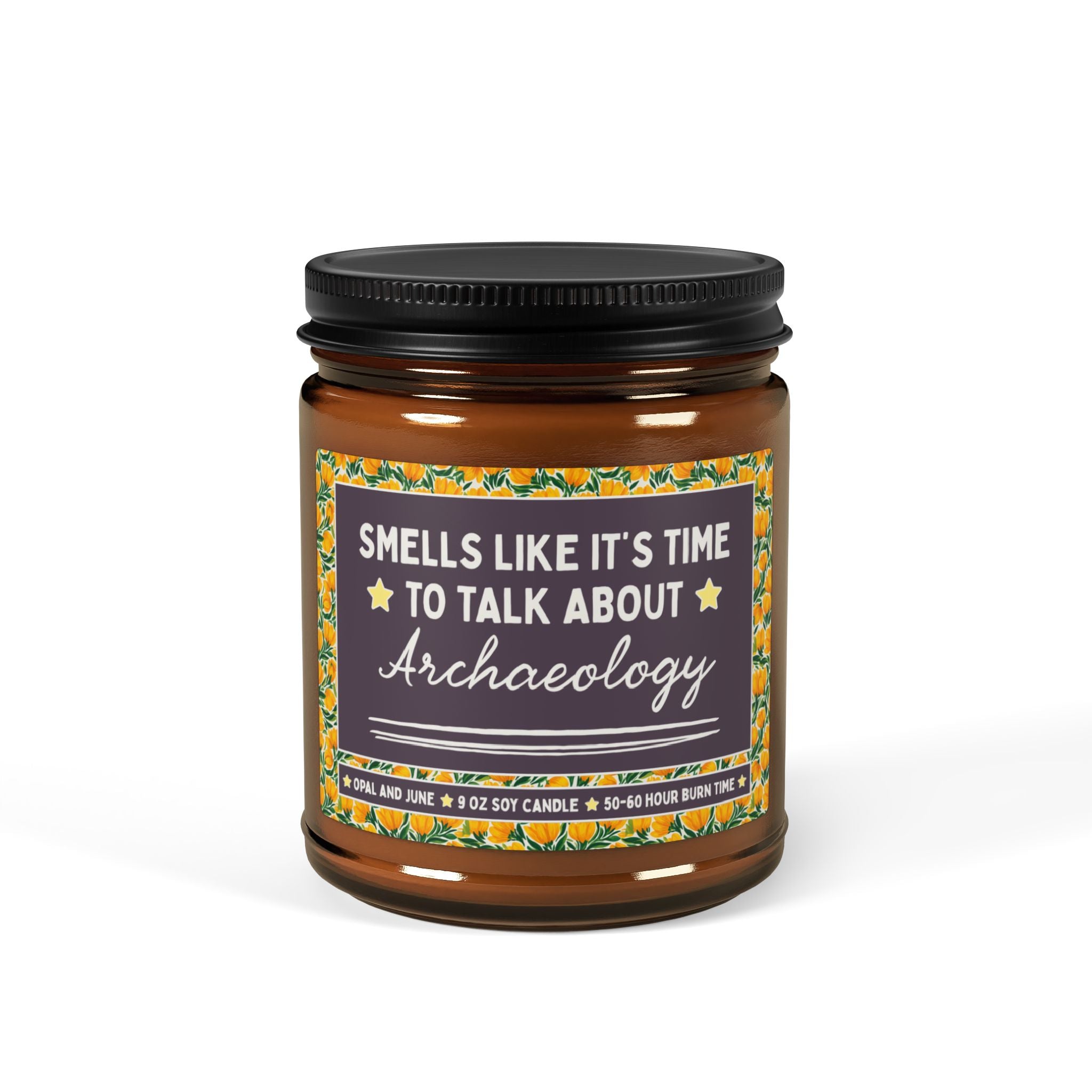 Smells Like it's Time to Talk About Archaeology : 9 oz Soy Candle | Cute Ancient History Buff Gift for Archaeologist, Archeology Major Gift