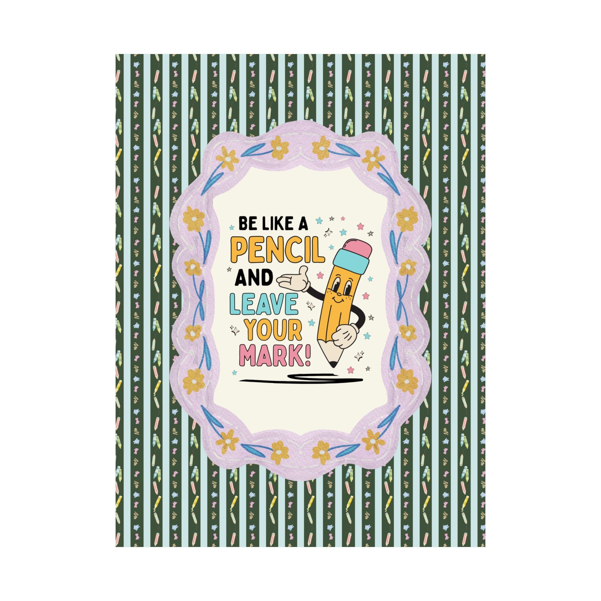 Cute Teacher Poster Print: Be Like a Pencil and Leave Your Mark Retro Aesthetic Tee | Colorful Matching Teacher Wall Decor, Writing Teacher