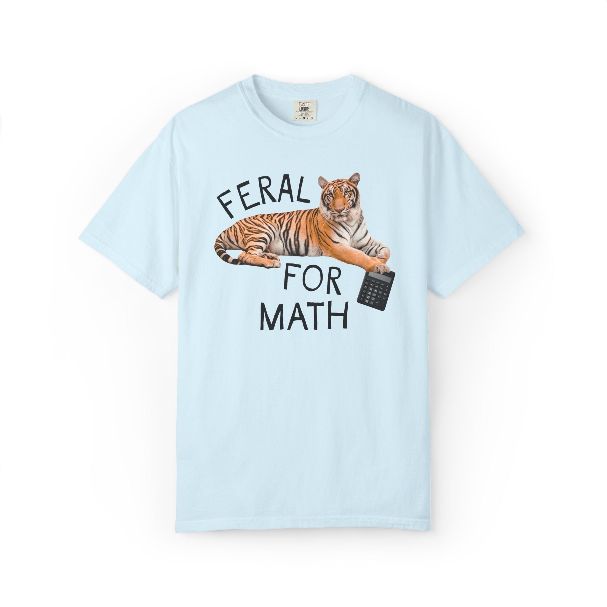 High School math Teacher Shirt: Feral for Math, Silly Animal Lover T-Shirt with Tiger Holding a Calculator, Cute Matching Teacher Tee