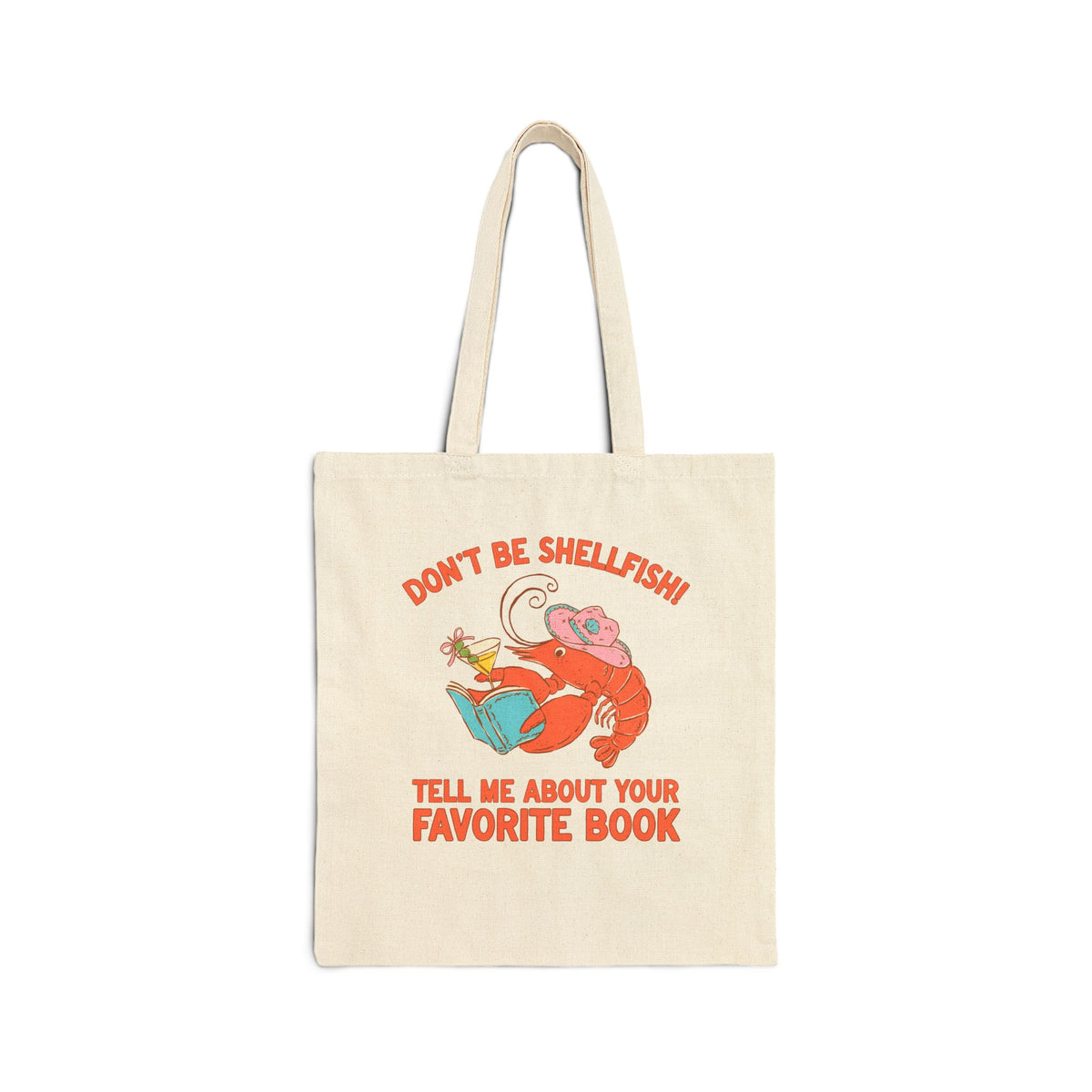Don't Be Shellfish! Tell Me About Your Favorite Book: Funny Bookish Lobster Tote Bag for Friend Who Loves Reading, Silly Librarian Tote