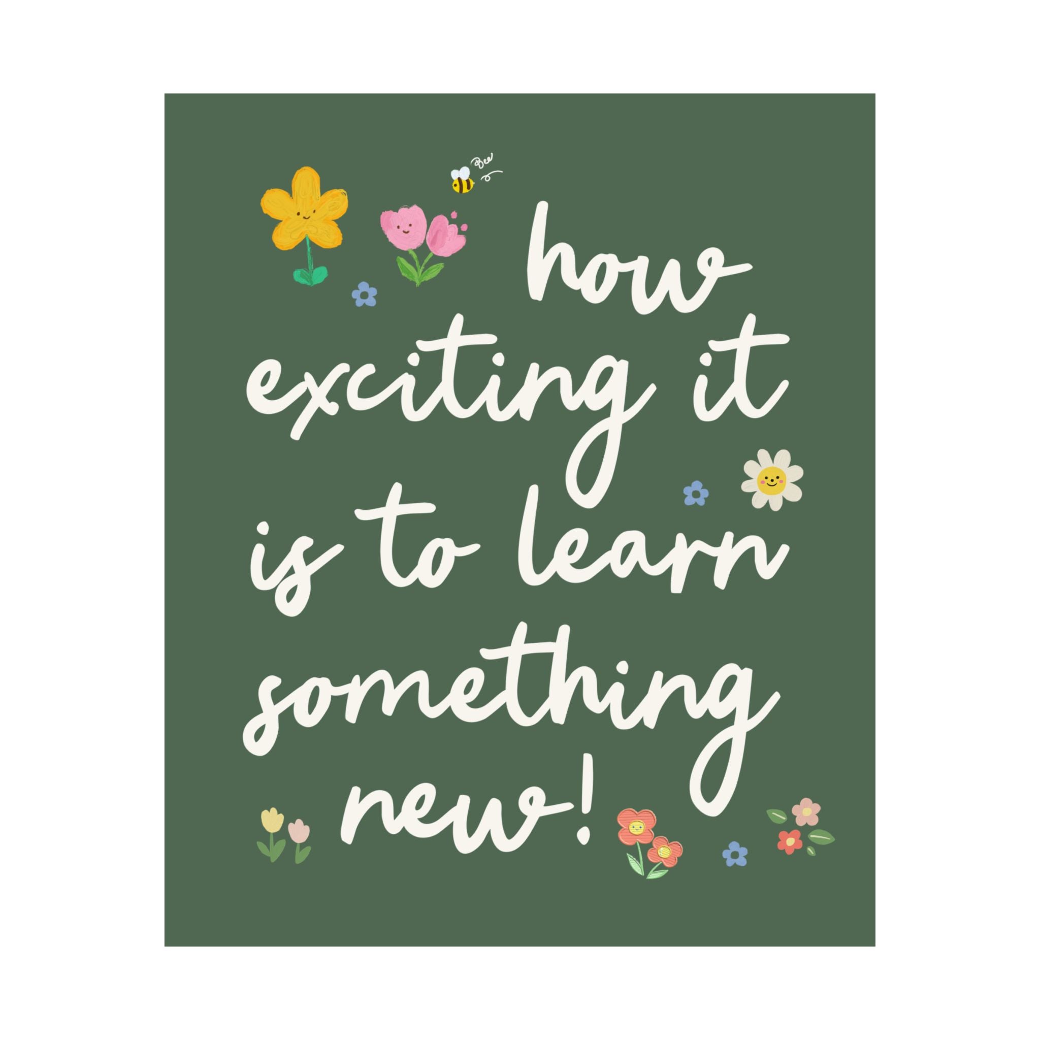 Positive Affirmation Teacher Poster Print: How Exciting it is to Learn Something New! | Sweet and Encouraging Elementary School Teacher or Staff Wall Decor