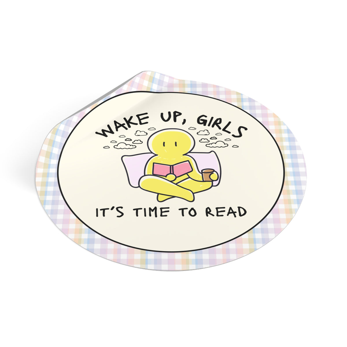 Wake Up Girls It's Time to Read: Funny Nostalgic Reading Bookworm Sticker for Romance Reader or Spicy Book Lover