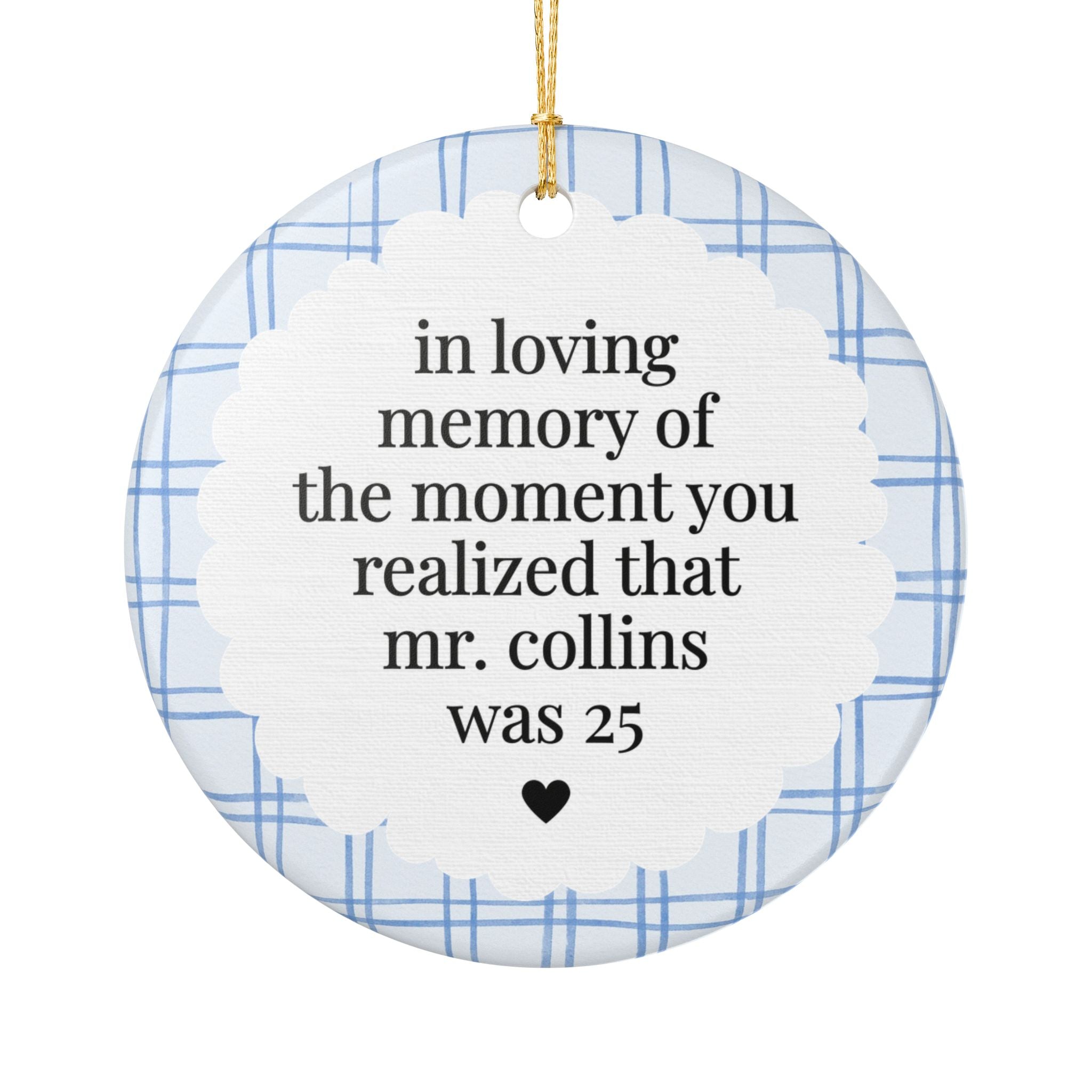 Pride and Prejudice Bookish Ornament for Jane Austen Bookworm Who Loves 1800s Classic Literature: In Loving Memory Mr. Collins was 25