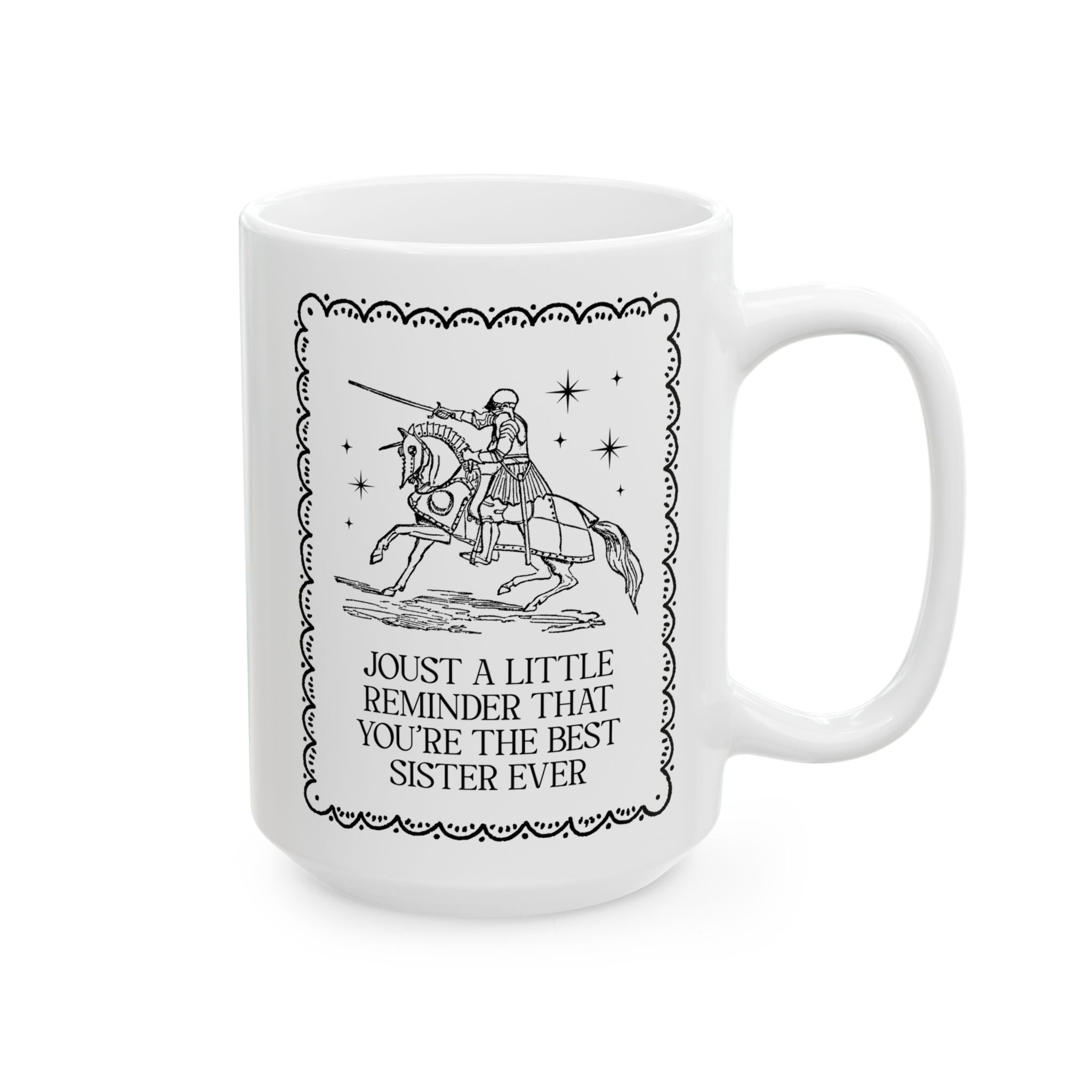 Joust a Reminder That You're the Best Sister Ever: Funny Medieval History Buff Middle Ages Aesthetic Coffee Lover Gift for Little Sister