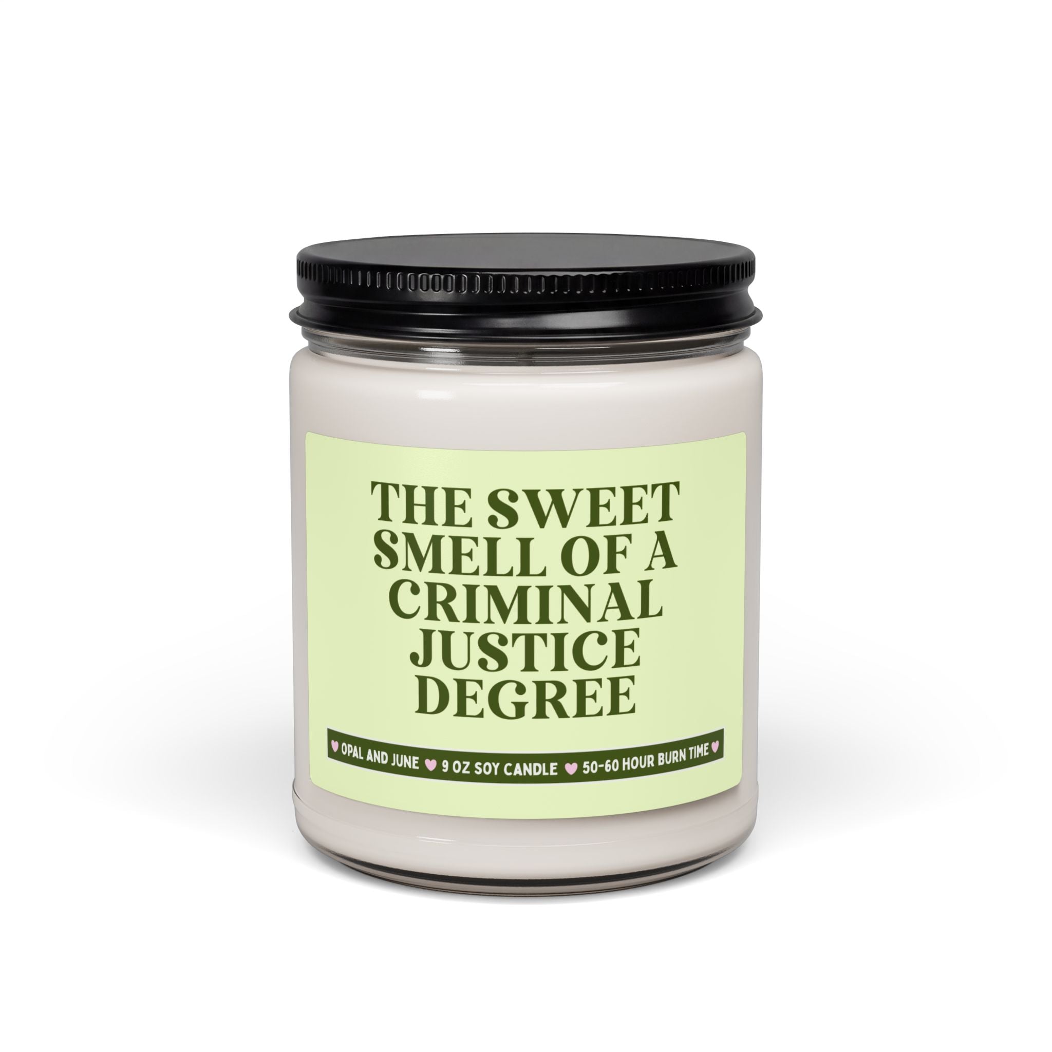Criminal Justice Major Graduation Gift for Future Criminology Teacher or Criminologist: The Sweet Smell of a Criminal Justice Degree