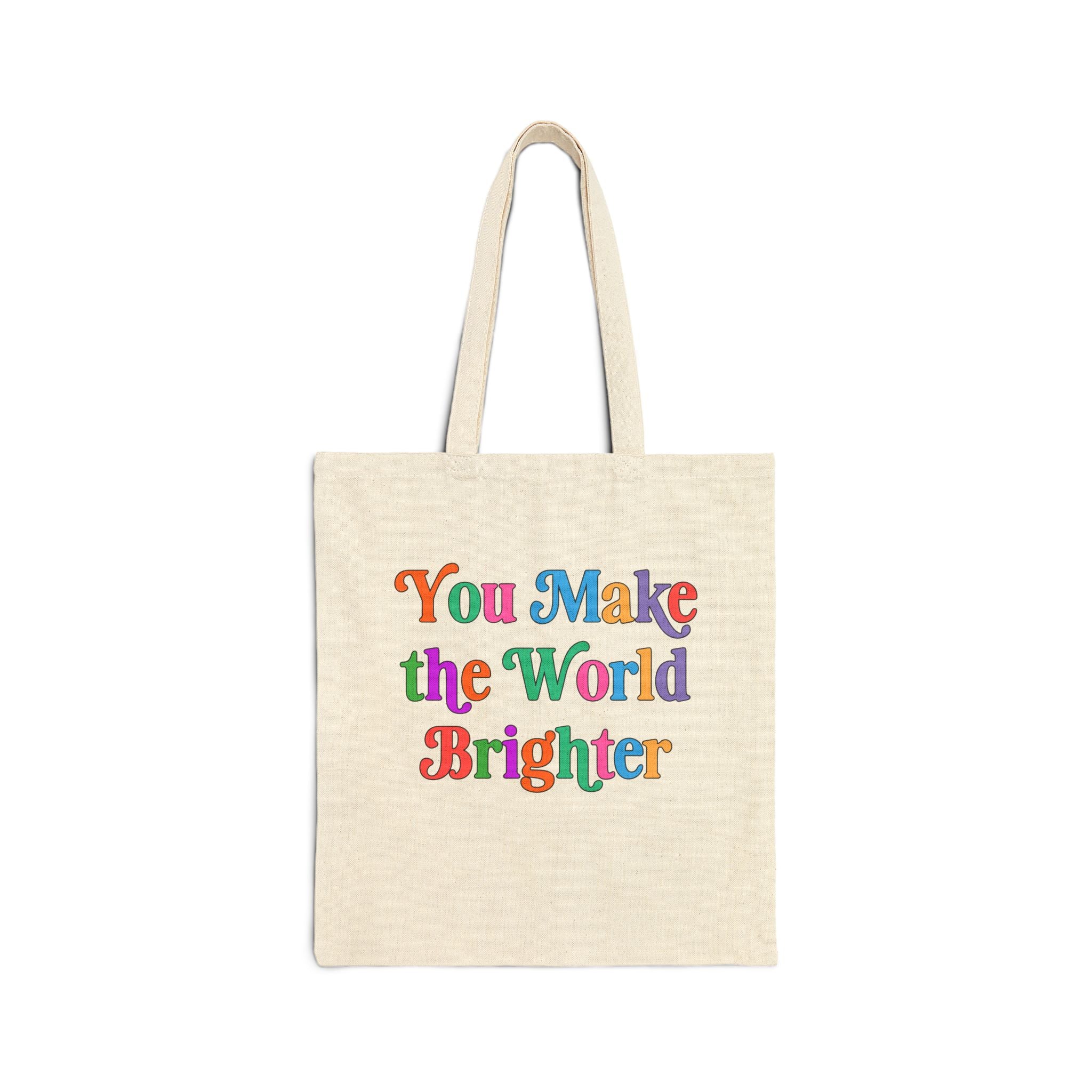 You Make the World Brighter: Colorful Whimsy Teacher Tote Bag with Positive Affirmation, Nostalgic and Cute Uplifting Principal Tote