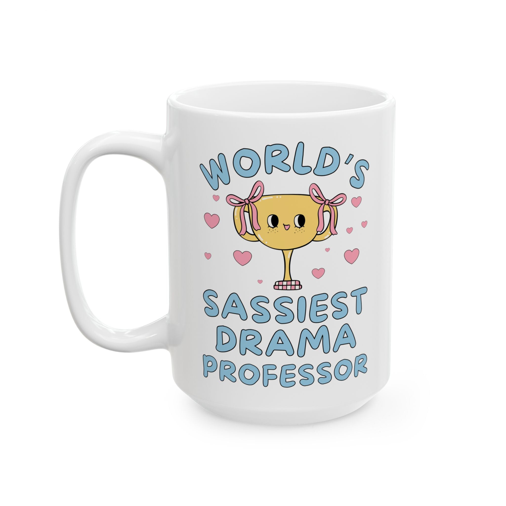Drama Professor Teacher Appreciation Thank You Gift, Congratulations Tenured Professor Gift: World's Sassiest Drama Professor Coffee Mug