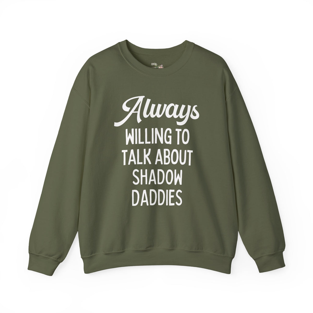 Always Willing to Talk About Shadow Daddies Sweatshirt: Funny Fantasy Romance or Romantasy Bookworm Crewneck for Dark Haired Villain Lover