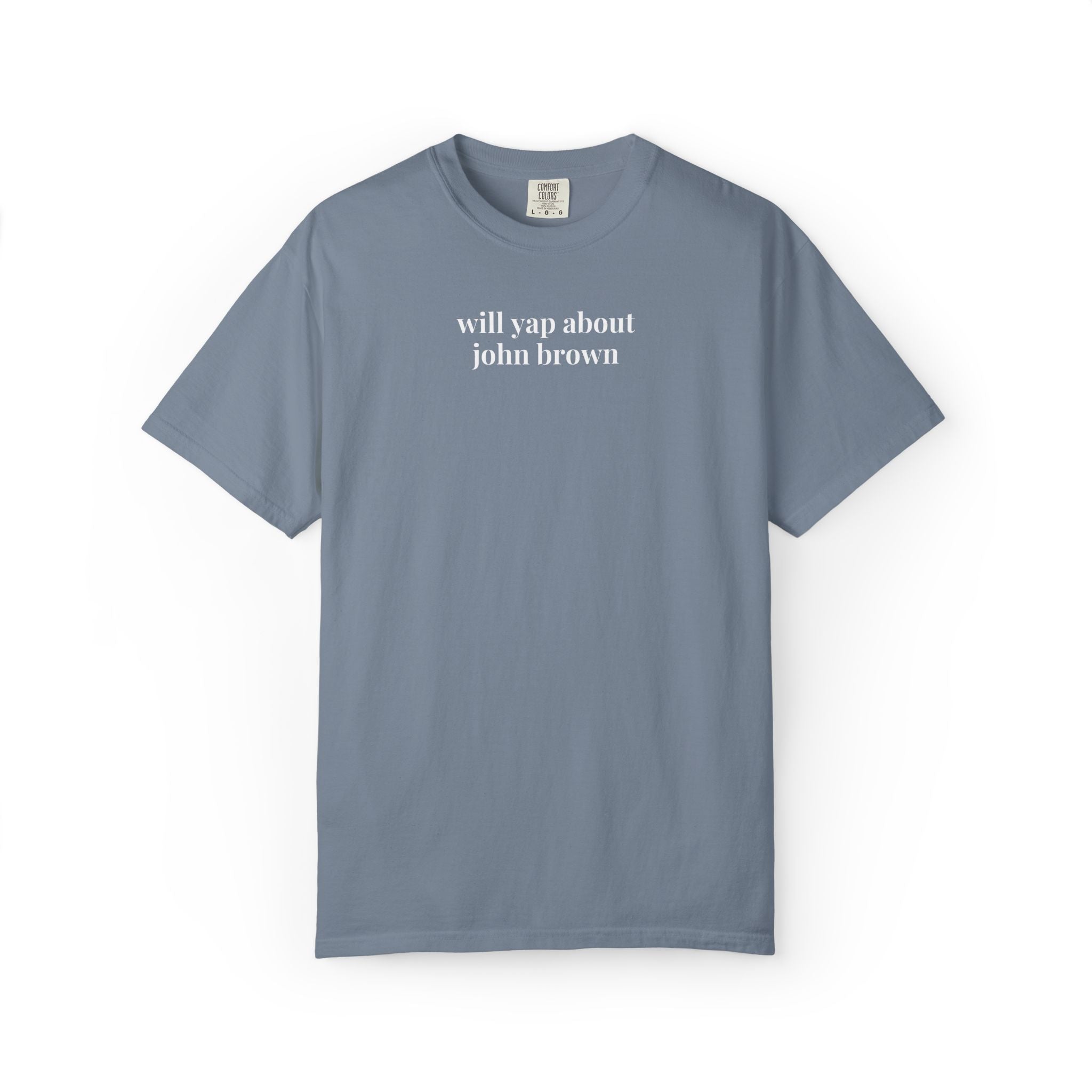 Will Yap About John Brown Tee Shirt for 19th Century Civil War Historian, Abolitionist John Brown American History Buff Tee, Equal Rights