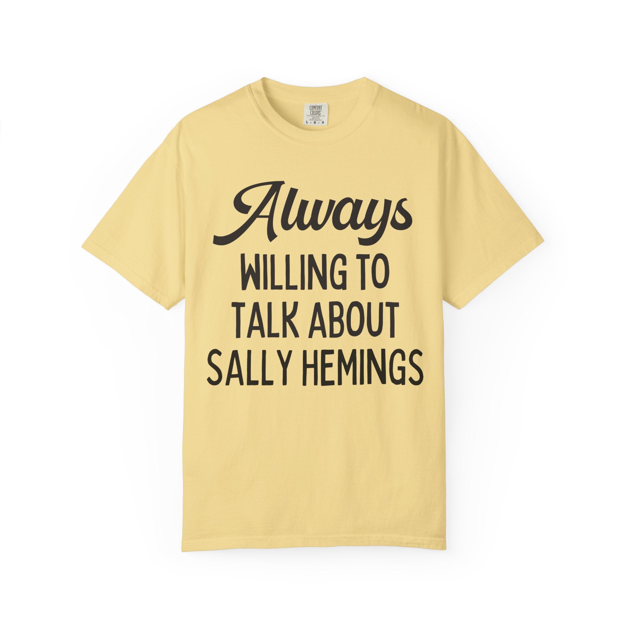 American Womens History Tee Shirt for History Lover, History Professor: Always Willing To Talk About Sally Hemings, 18th Century US History