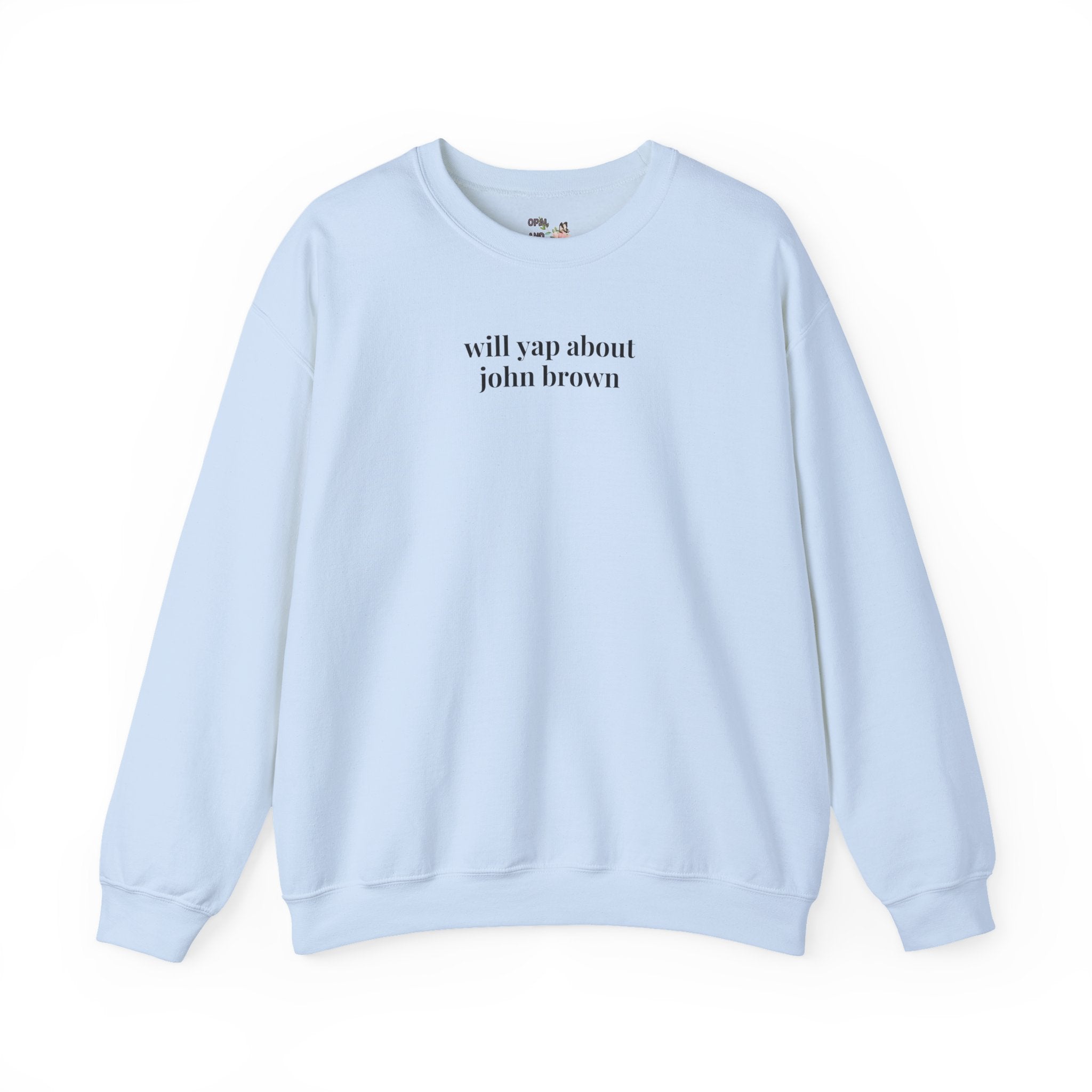 Will Yap About John Brown Sweatshirt for 19th Century Civil War Historian, Abolitionist John Brown American History Buff Crewneck, Equal Rights