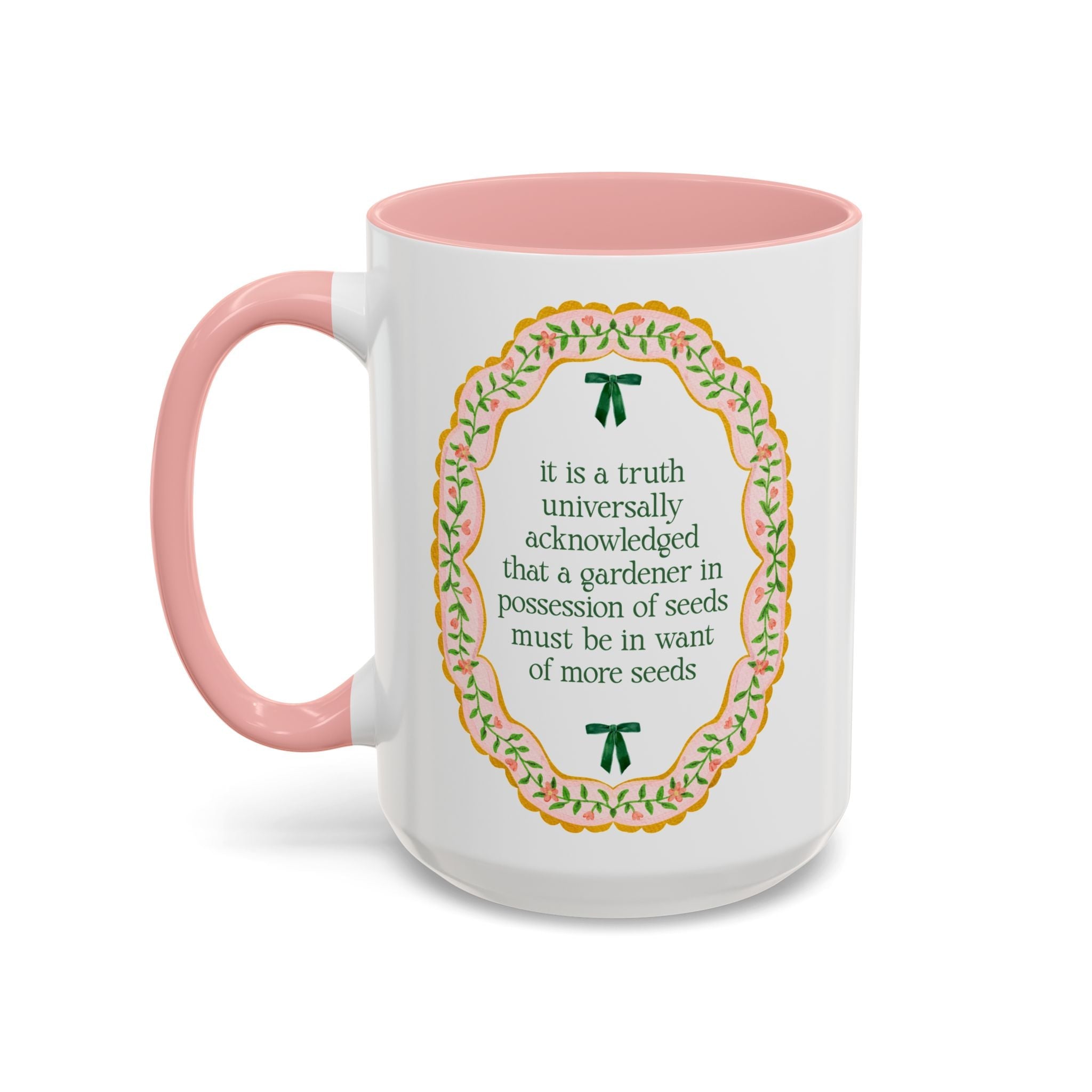A Gardener Must Be in Want of More Seeds: Cute Pride and Prejudice Coffee Mug for Jane Austen Book Lover, Mother's Day Gift for Mom Who Gardens - Opal and June