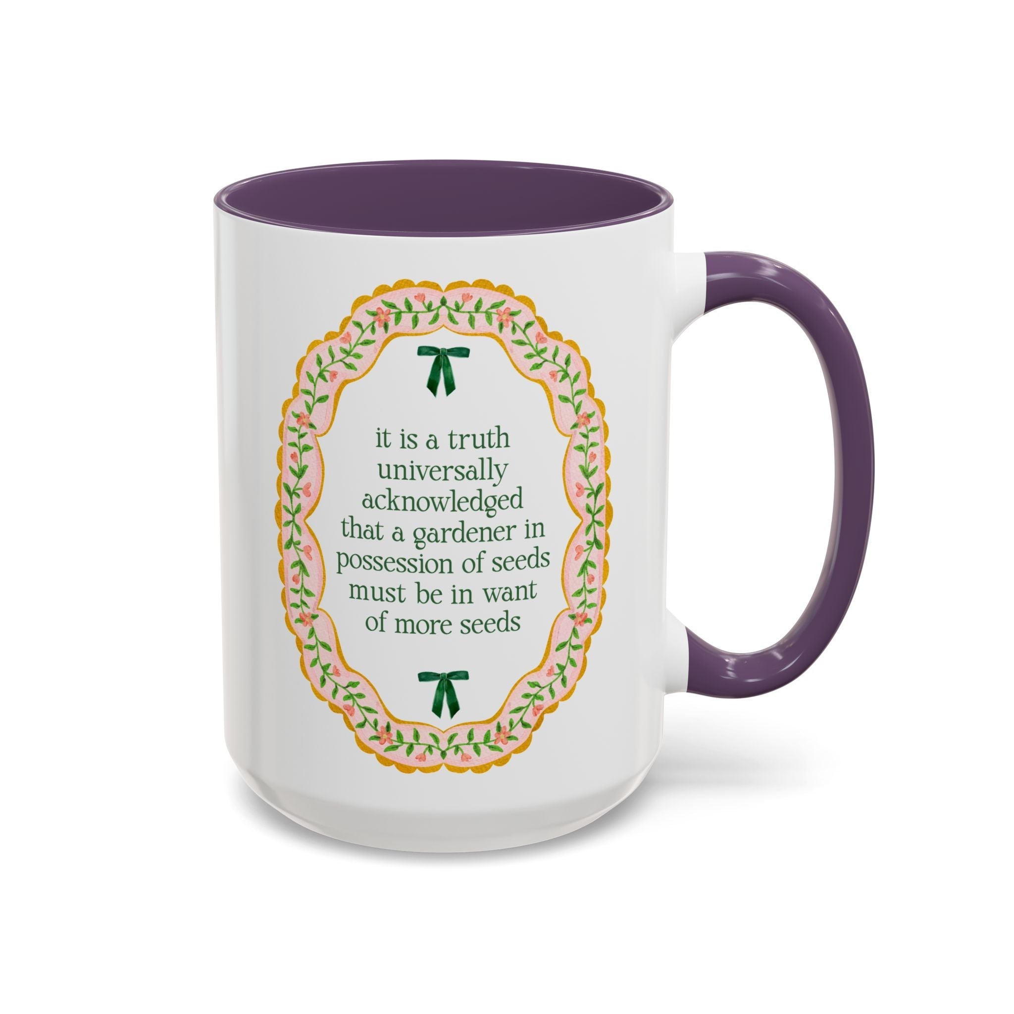 A Gardener Must Be in Want of More Seeds: Cute Pride and Prejudice Coffee Mug for Jane Austen Book Lover, Mother's Day Gift for Mom Who Gardens - Opal and June