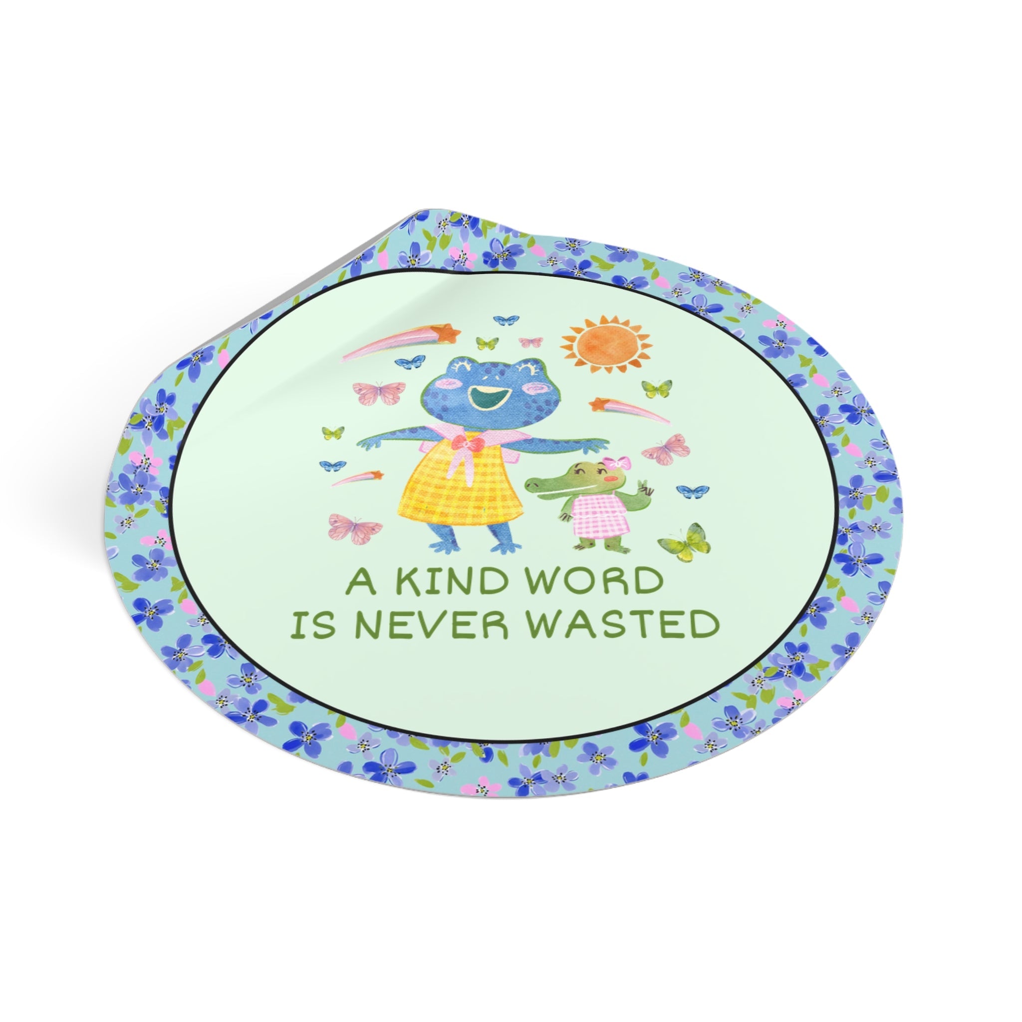 A Kind Word is Never Wasted Sticker - Opal and June
