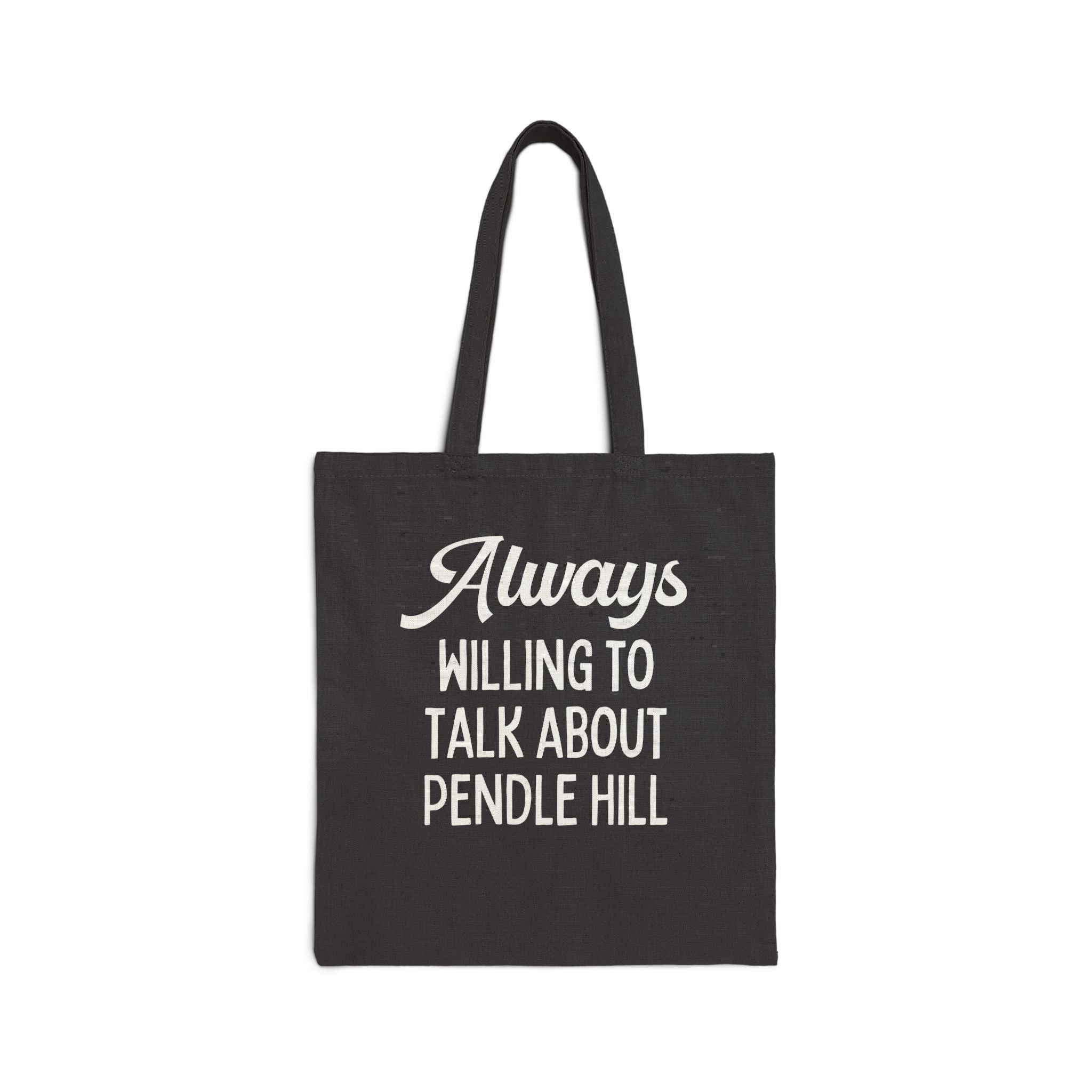 Always Willing to Talk About Pendle Hill Tote - Opal and June