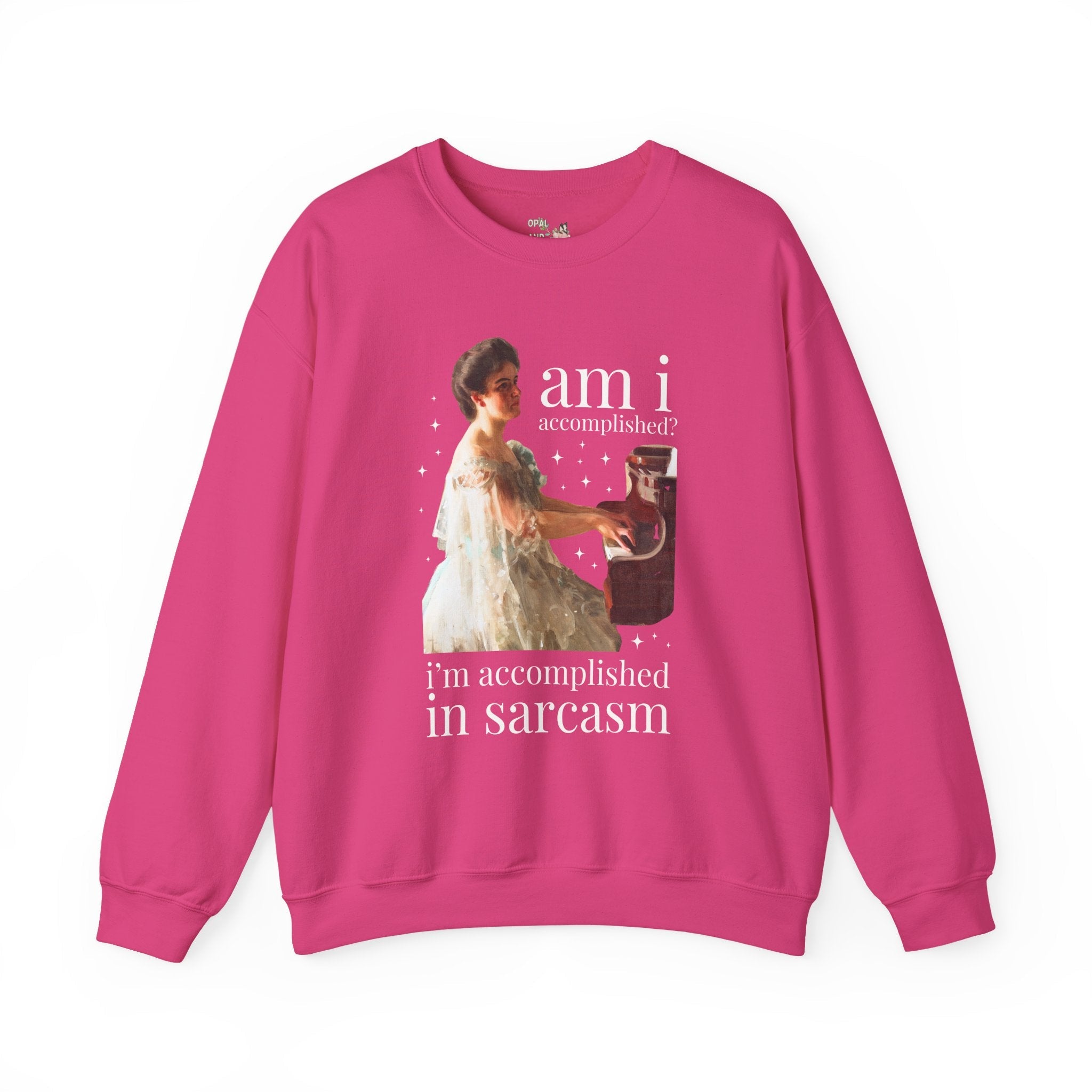 Am I Accomplished? I'm Accomplished in Sarcasm: Funny Sarcastic Sweatshirt for Sister's Birthday, Pride and Prejudice Bookish Art History Crewneck - Opal and June