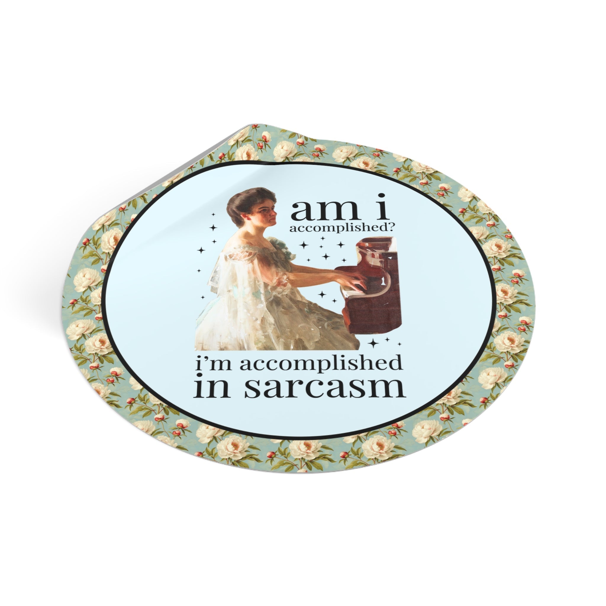 Am I Accomplished? I'm Accomplished in Sarcasm Sticker - Opal and June