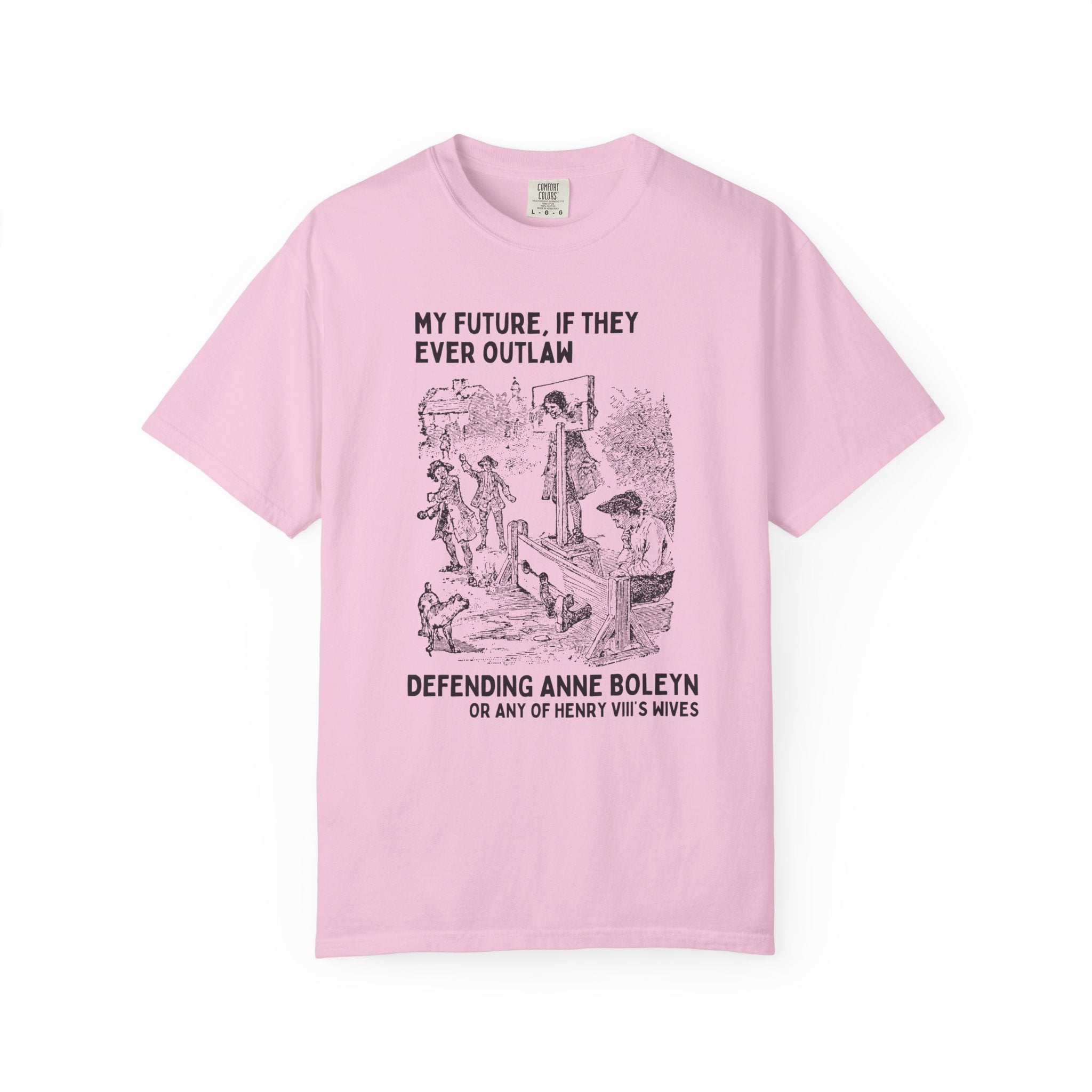 Anne Boleyn Tudor History Tee Shirt, Funny Saying European History Shirt, History Professor, History Major, Famous Queens, Henry VIII Wives - Opal and June