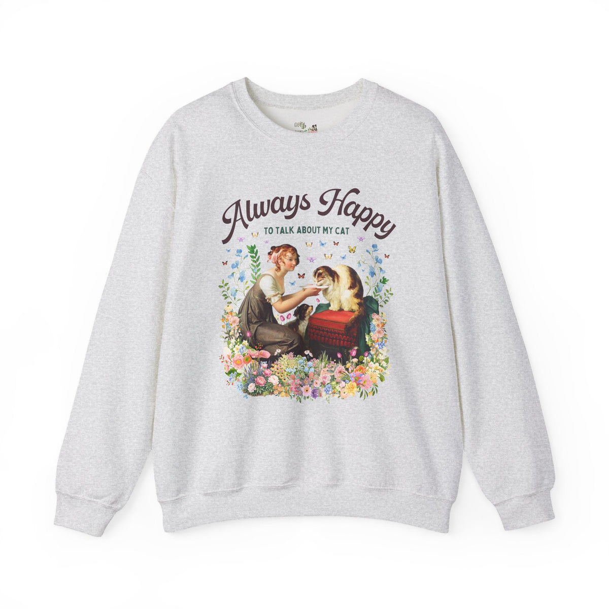 Art History Cat Lover Sweatshirt: Always Happy to Talk About My Cat Funny Cat Mom or Cat Dad Crewneck, Floral Goblincore Kitten Shirt - Opal and June