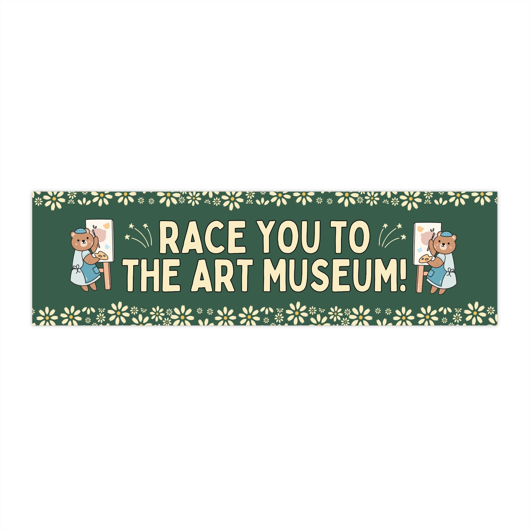 Art History Present for Humanities Major, Friend Who Loves Visiting Art Museums: Race You To the Art Museum, Cute Floral Bumper Sticker - Opal and June