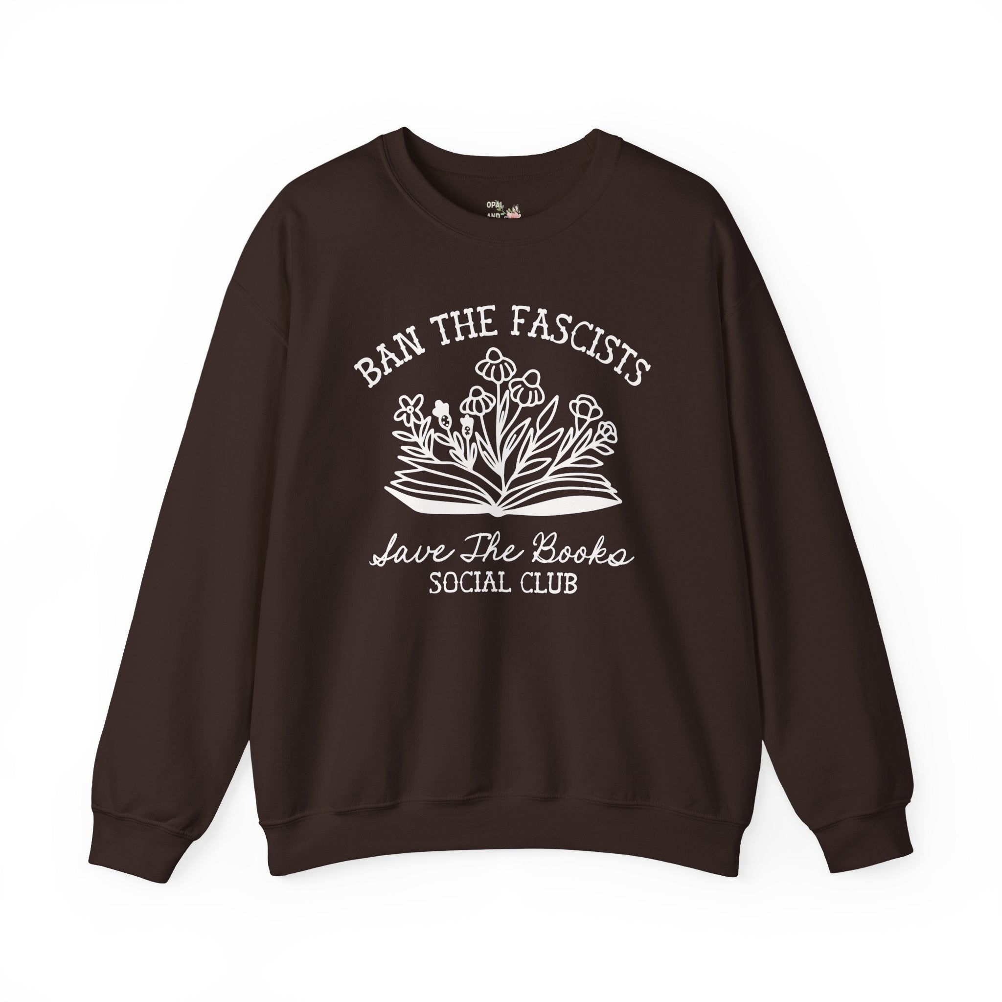 Ban the Fascists Save the Books Sweatshirt for Book Lover, Read Banned Books Librarian Crewneck, Cute Bookish Gift for Democrat or Leftist - Opal and June