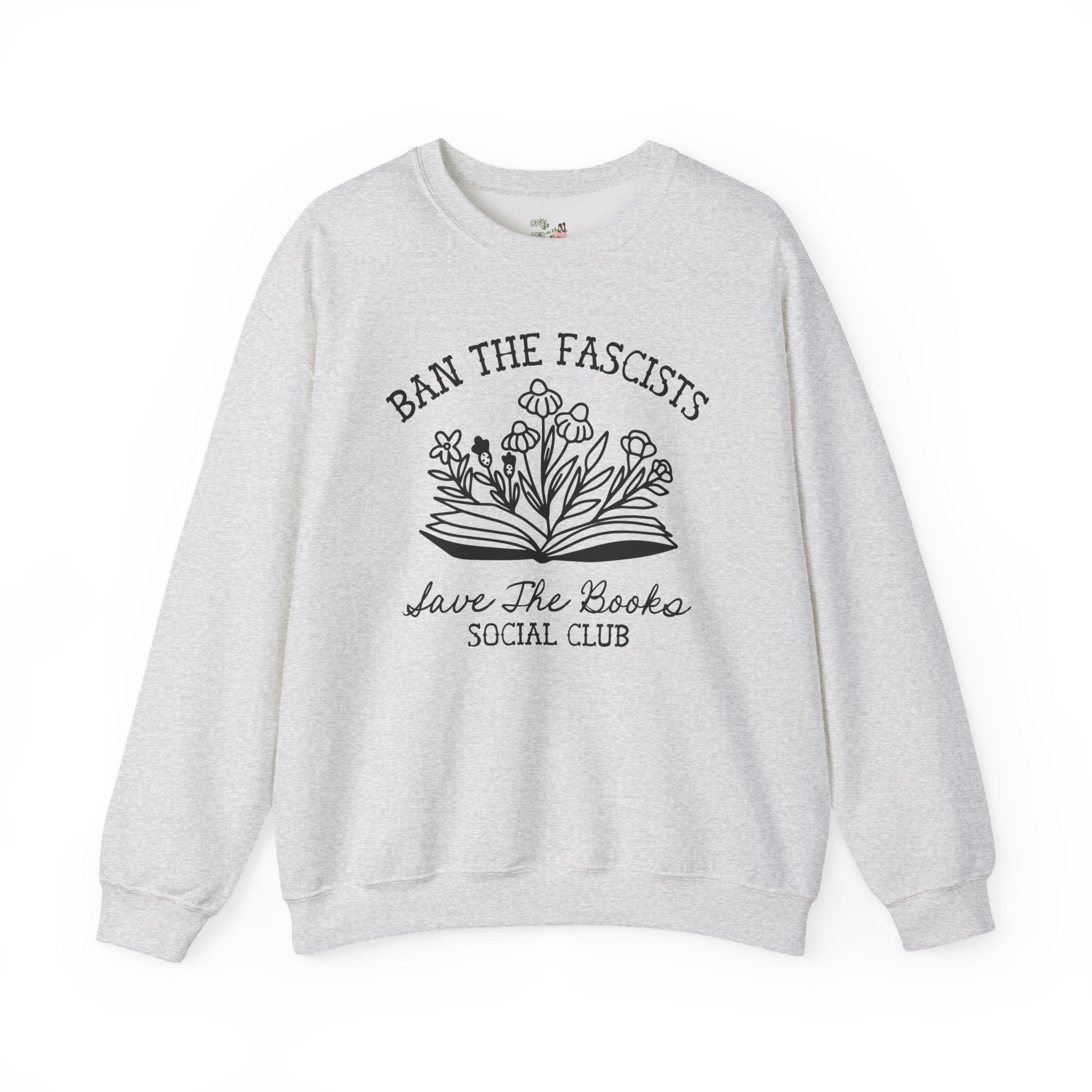 Ban the Fascists Save the Books Sweatshirt for Book Lover, Read Banned Books Librarian Crewneck, Cute Bookish Gift for Democrat or Leftist - Opal and June