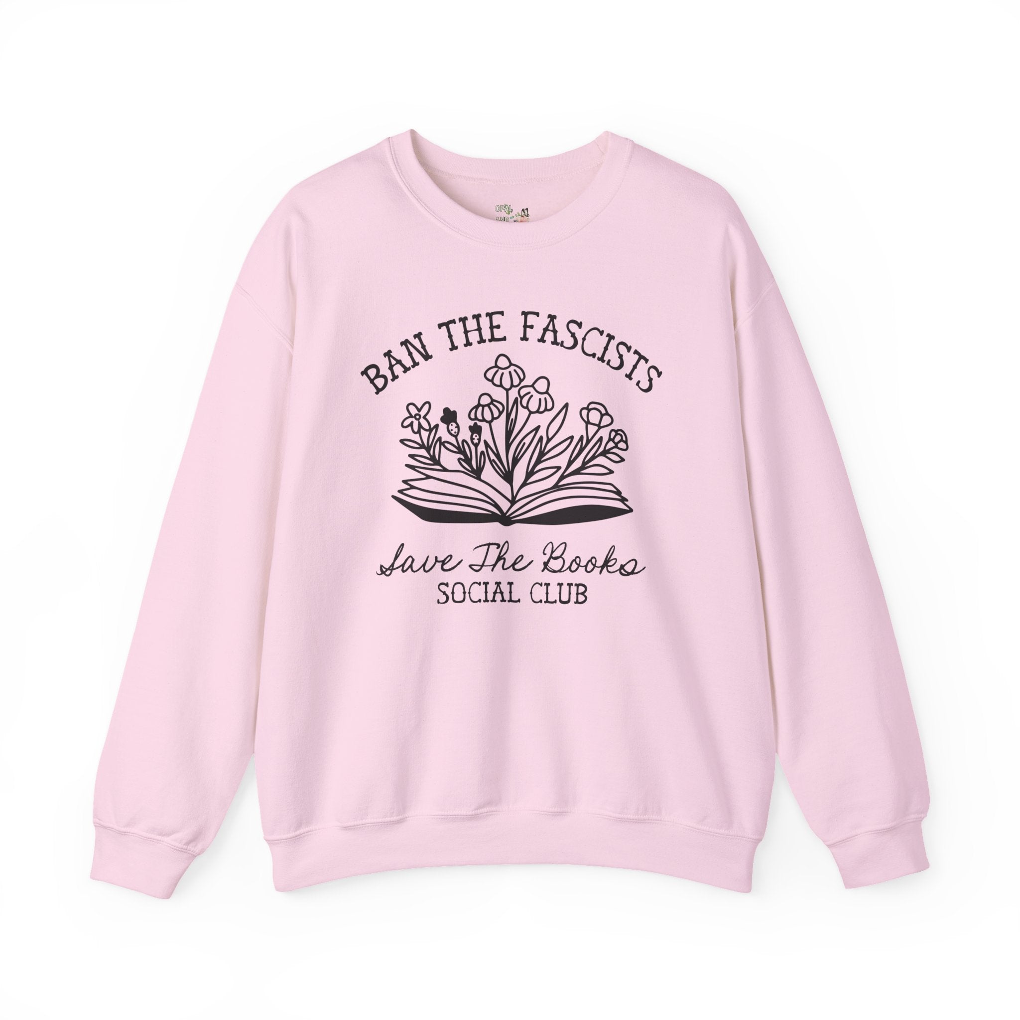 Ban the Fascists Save the Books Sweatshirt for Book Lover, Read Banned Books Librarian Crewneck, Cute Bookish Gift for Democrat or Leftist - Opal and June