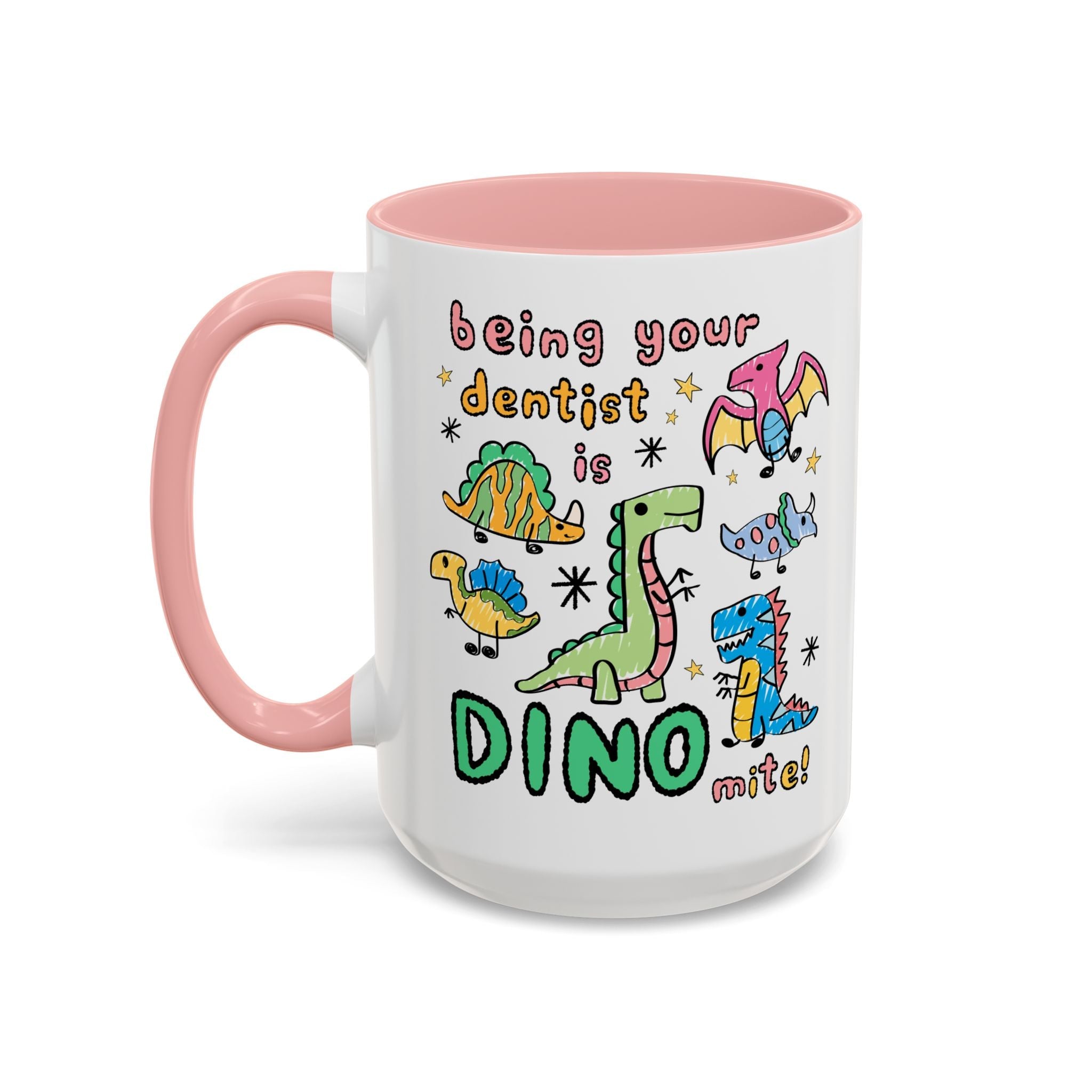 Being Your Dentist is Dino - Mite Mug - Opal and June