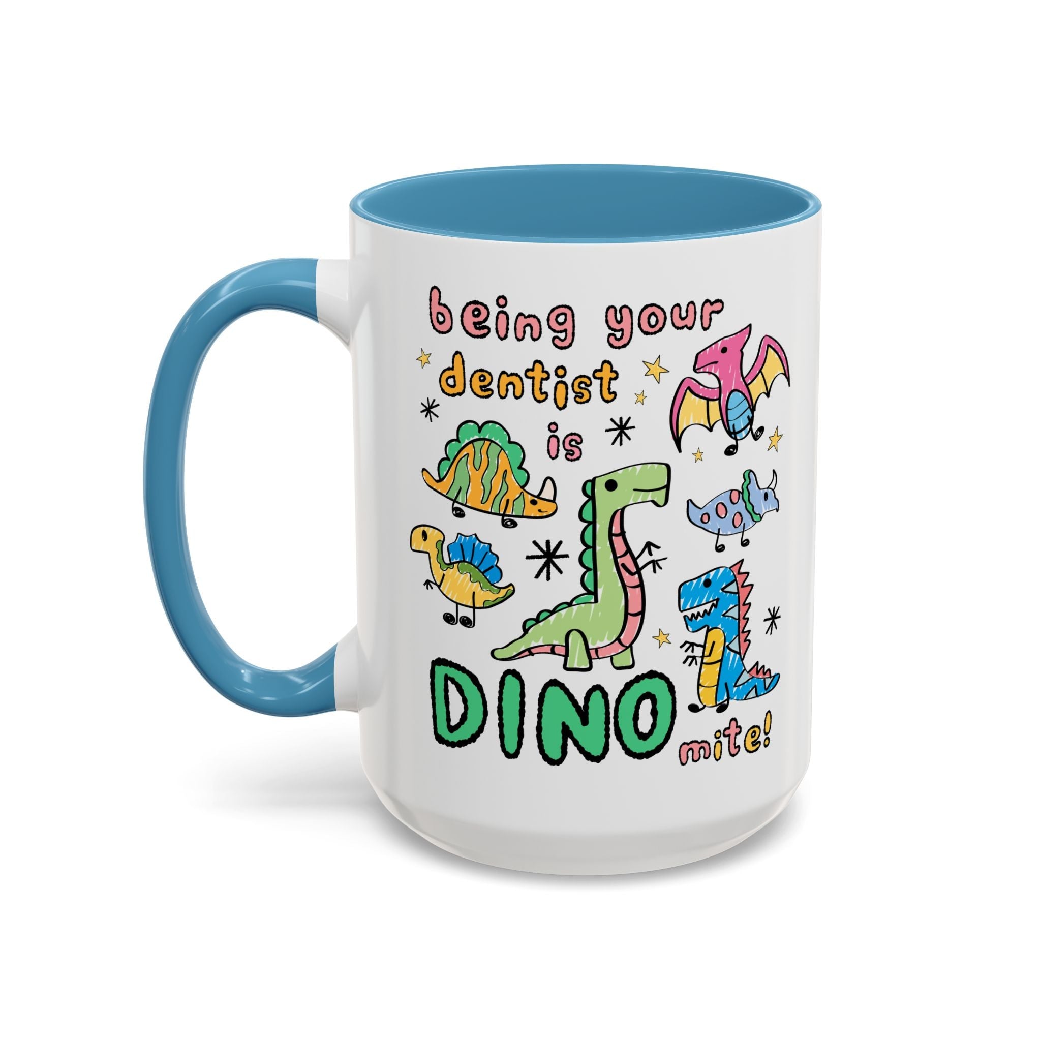 Being Your Dentist is Dino - Mite Mug - Opal and June