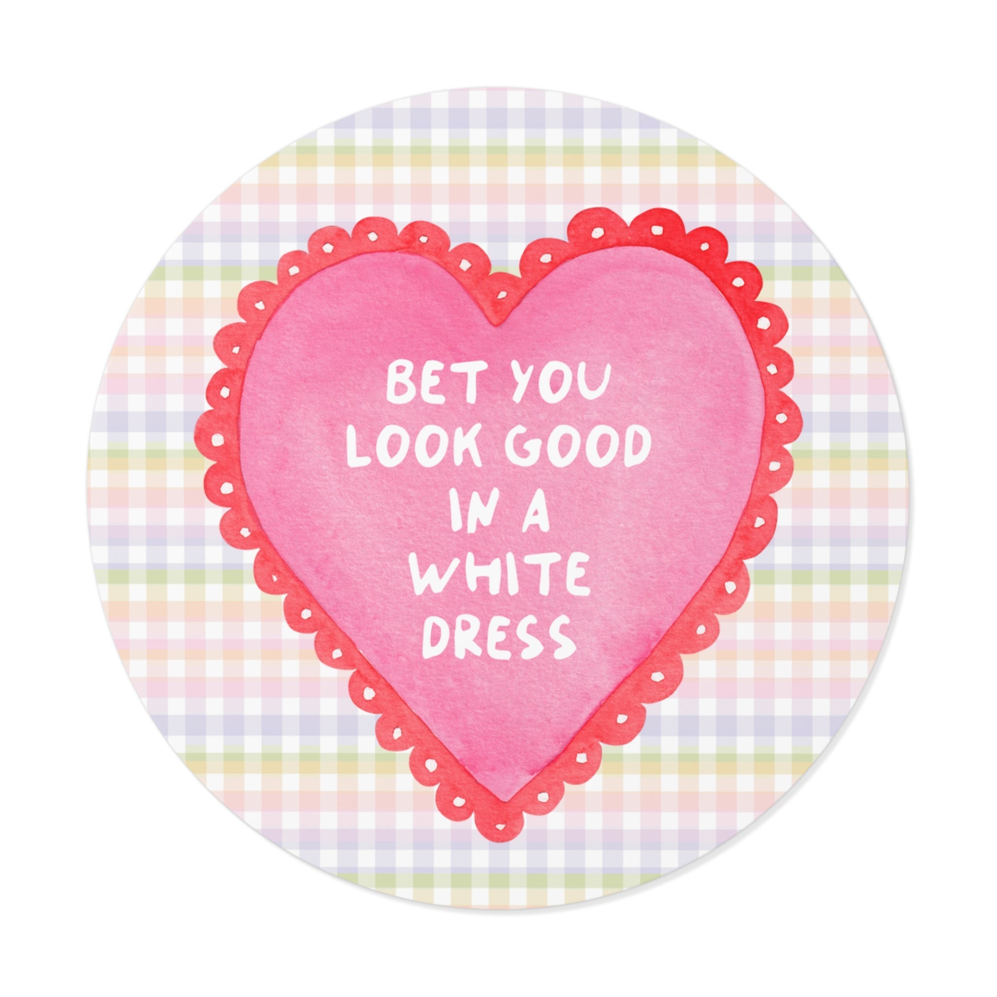 Bet You Look Good in a White Dress Sticker for Bride - Opal and June