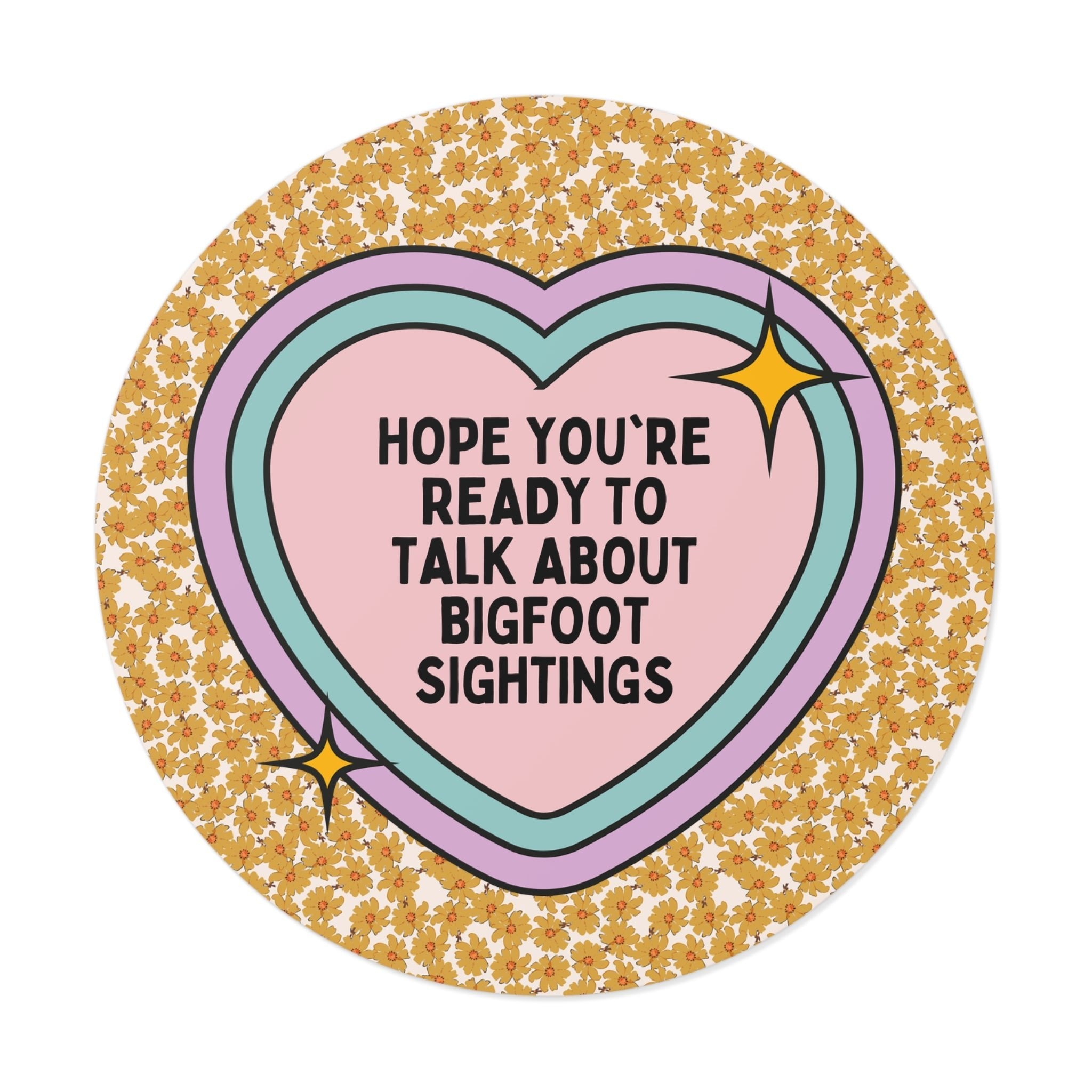 Bigfoot Sightings Sticker for Mom Who Loves Sasquatch, Funny Saying Sticker with Heart, Mythical Creature, Famous American Folklore Gift - Opal and June