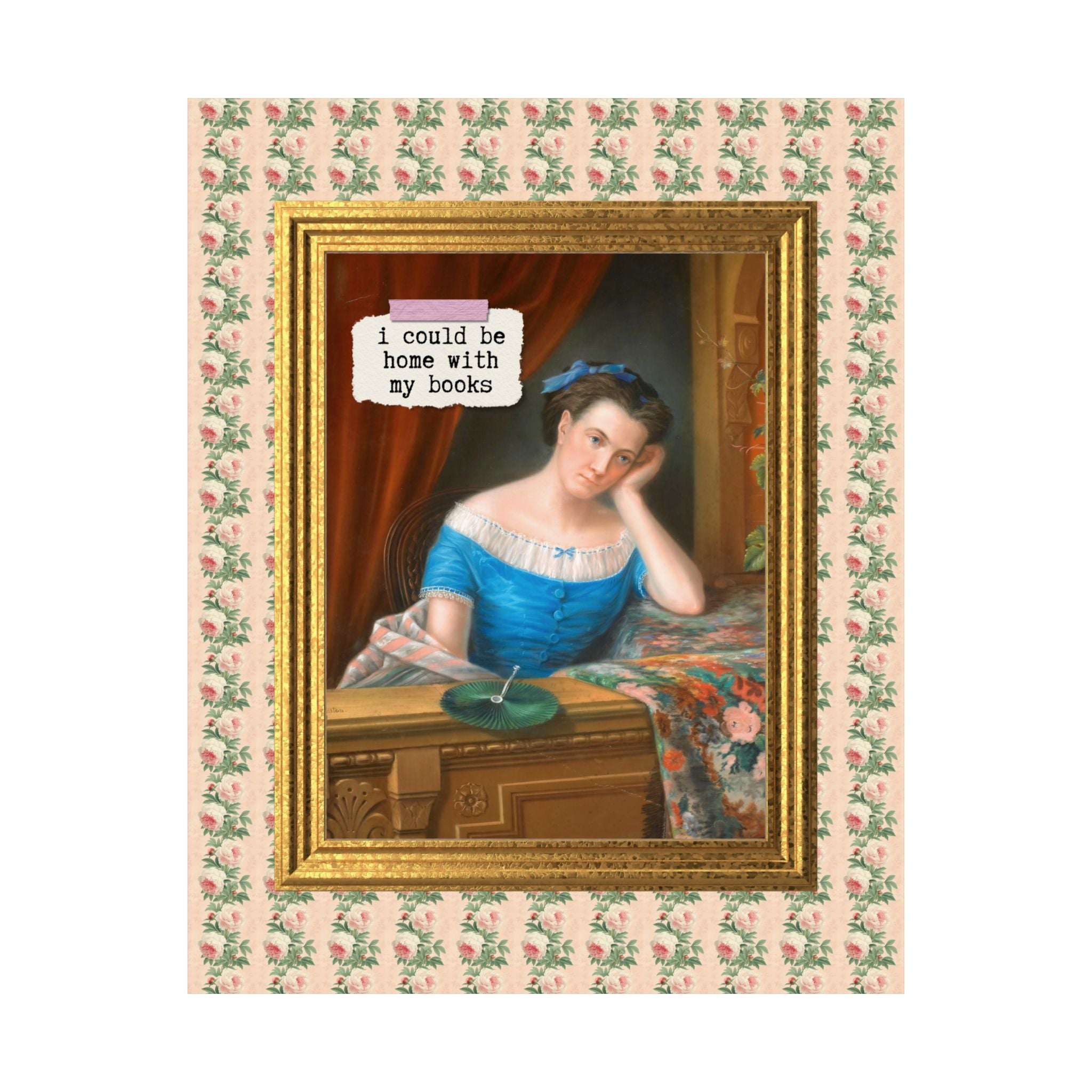 Book Lover Poster Print for Romance Reader Who Loves Art History: I Could Be Home With My Books, Funny Library Decor for High School Library - Opal and June