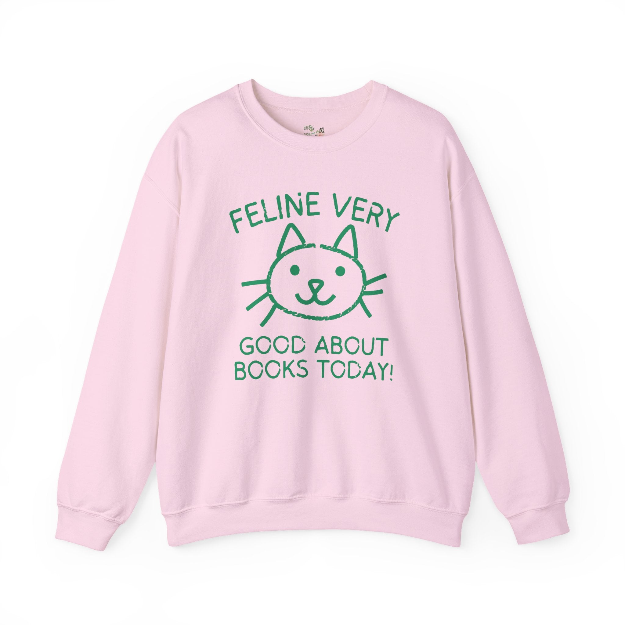 Bookish Cat Lover Sweatshirt, Bookworm Who Loves Kittens: Feline Very Good About Books Today, Silly Book Lover Shirt for Cat Mom, Cat Dad - Opal and June