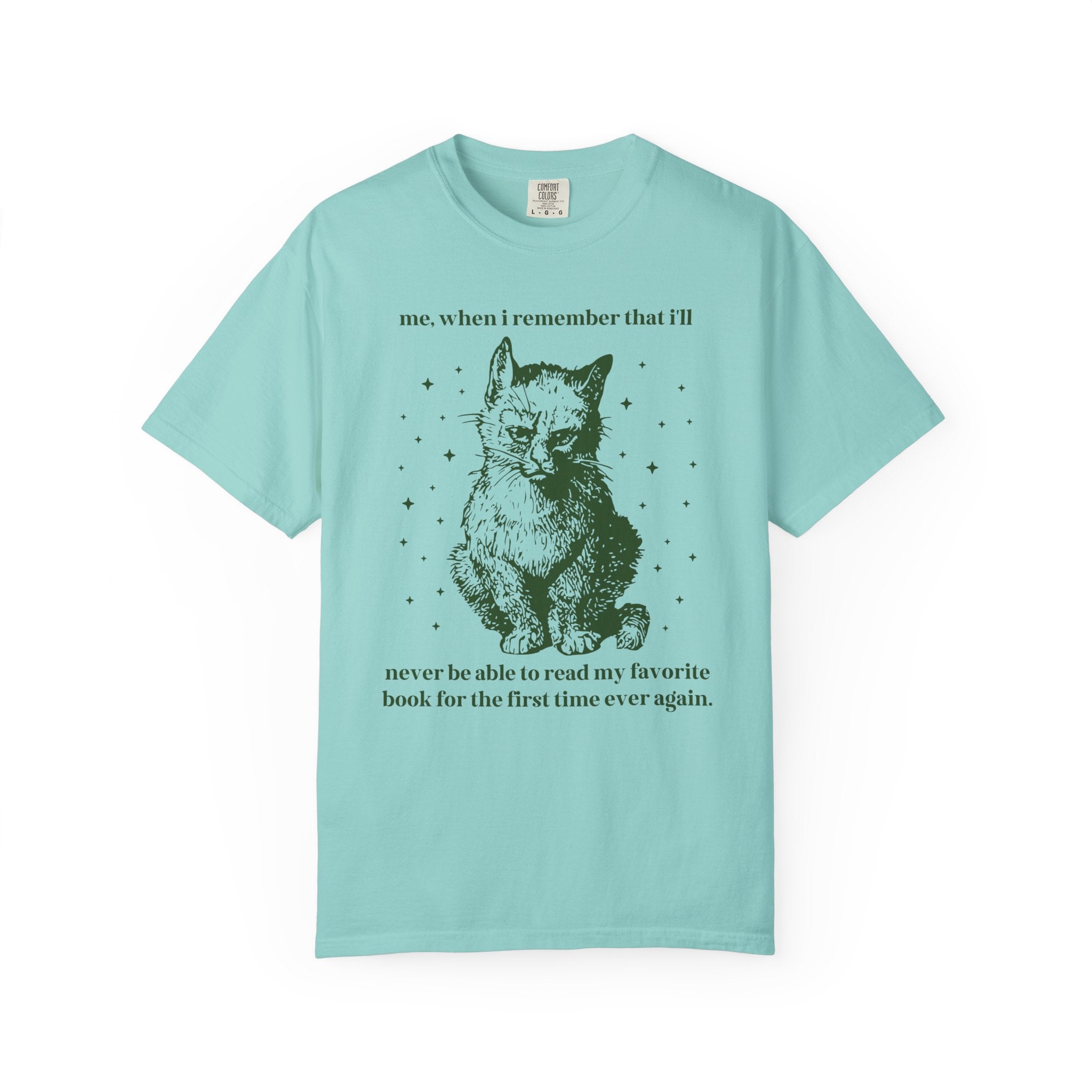Bookish Cat Lover Tee Shirt for Bookworm or Romance Reader: I'll Never Be Able to Read My Favorite Book for the First Time Ever Again - Opal and June