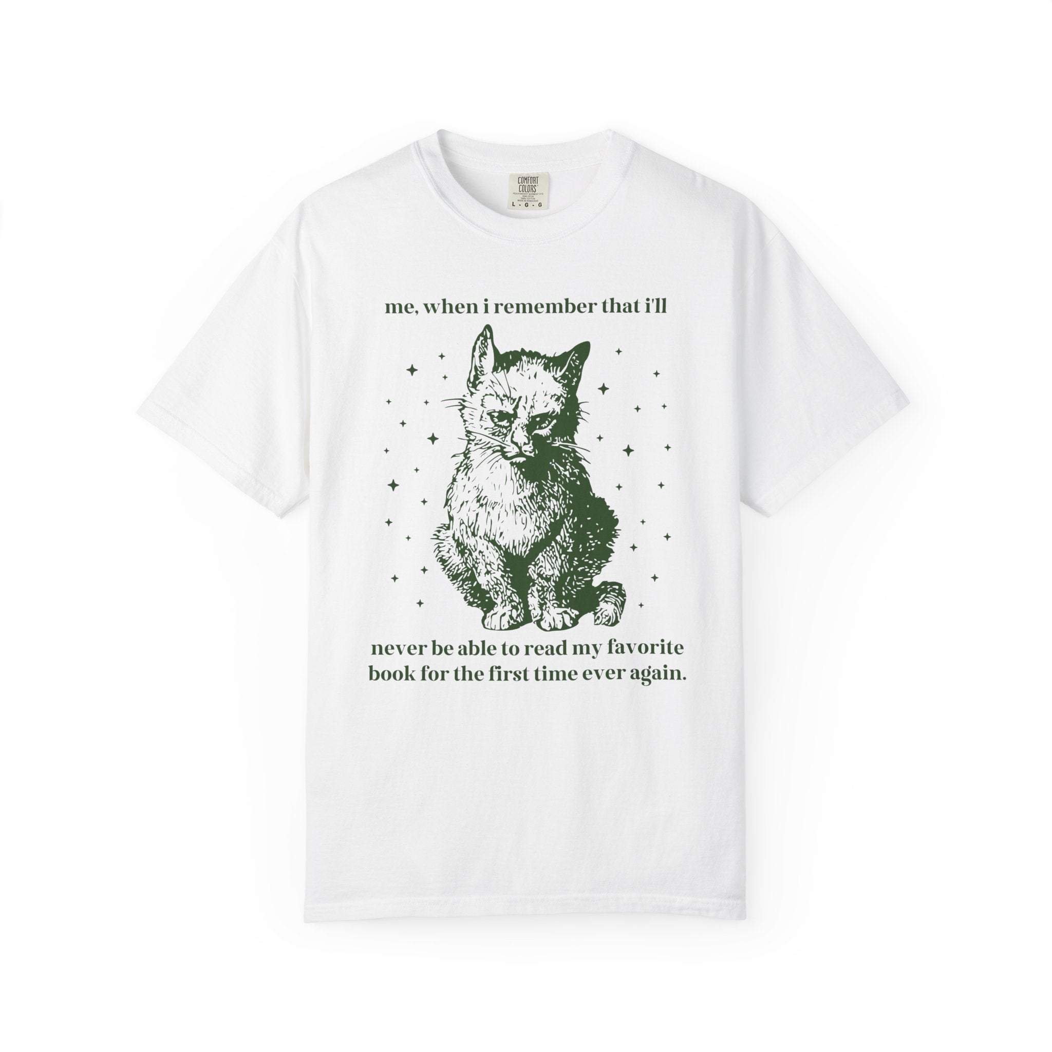 Bookish Cat Lover Tee Shirt for Bookworm or Romance Reader: I'll Never Be Able to Read My Favorite Book for the First Time Ever Again - Opal and June