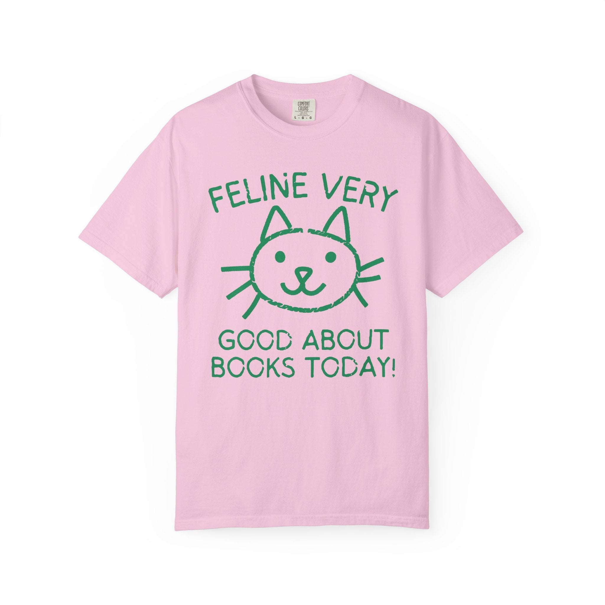 Bookish Cat Lover Tee Shirt for Bookworm Who Loves Kittens: Feline Very Good About Books Today, Silly Book Lover Tee for Cat Mom, Cat Dad - Opal and June