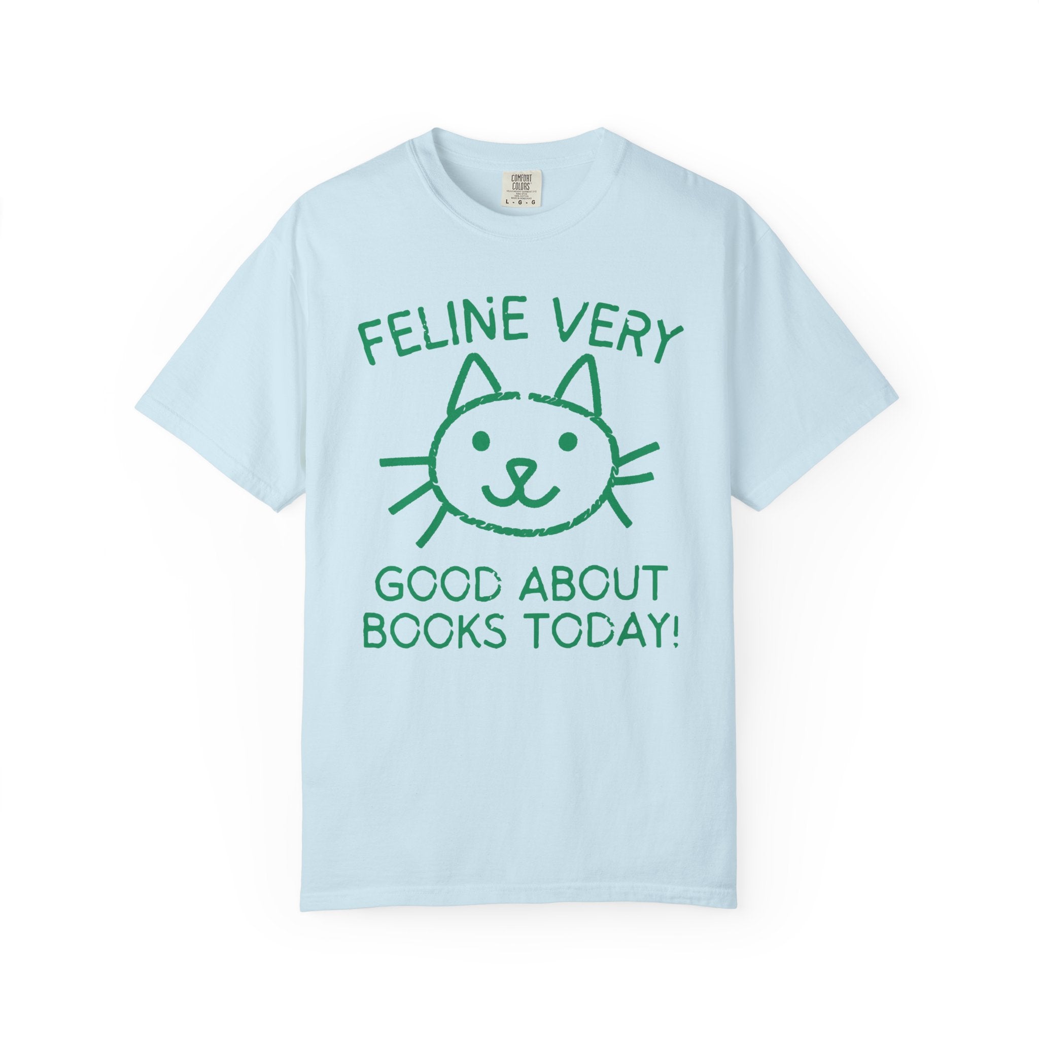 Bookish Cat Lover Tee Shirt for Bookworm Who Loves Kittens: Feline Very Good About Books Today, Silly Book Lover Tee for Cat Mom, Cat Dad - Opal and June